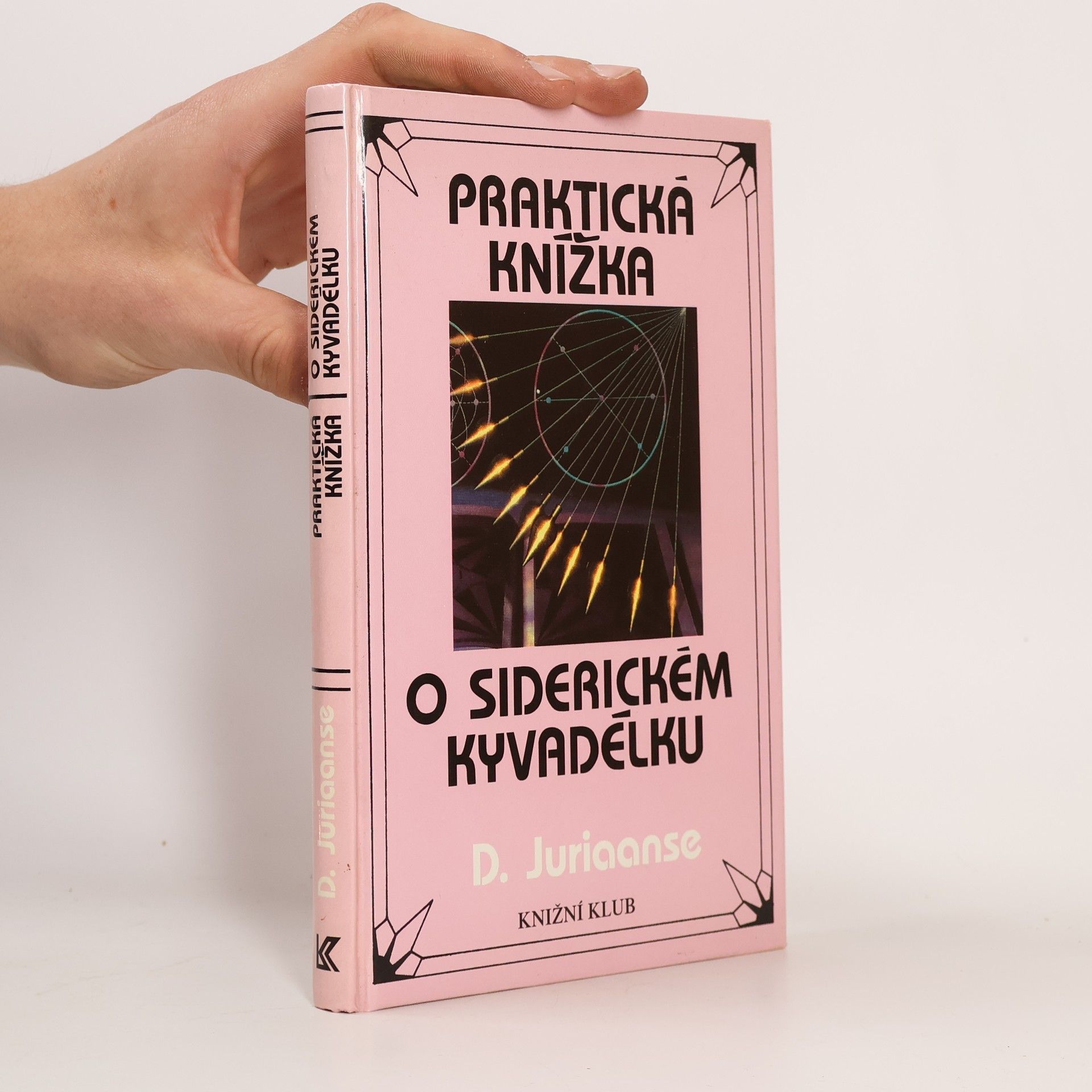 Eva Pátková Praktická knížka o siderickém kyvadélku. Se 40 tabulkami