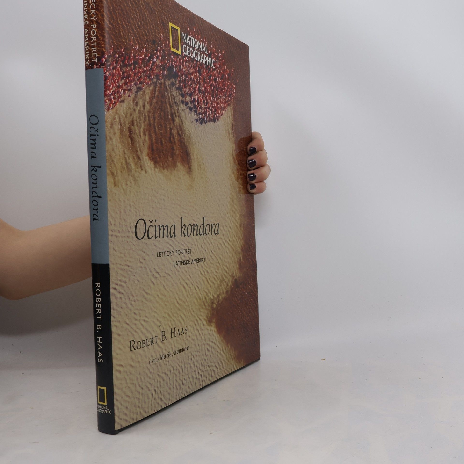 Robert B. Haas Očima kondora. Letecký portrét Latinské Ameriky