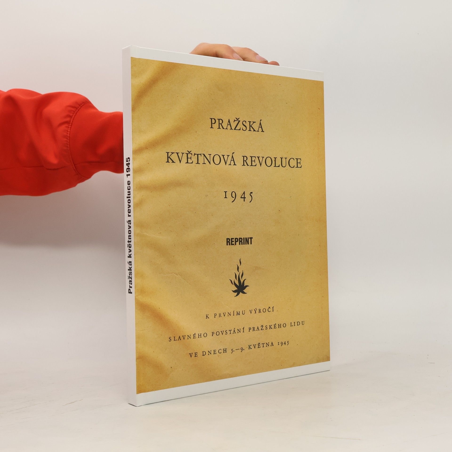 Autorenkollektiv Pražská květnová revoluce 1945 : k prvnímu výročí slavného povstání pražského lidu ve dnech 5.-9. května 1945