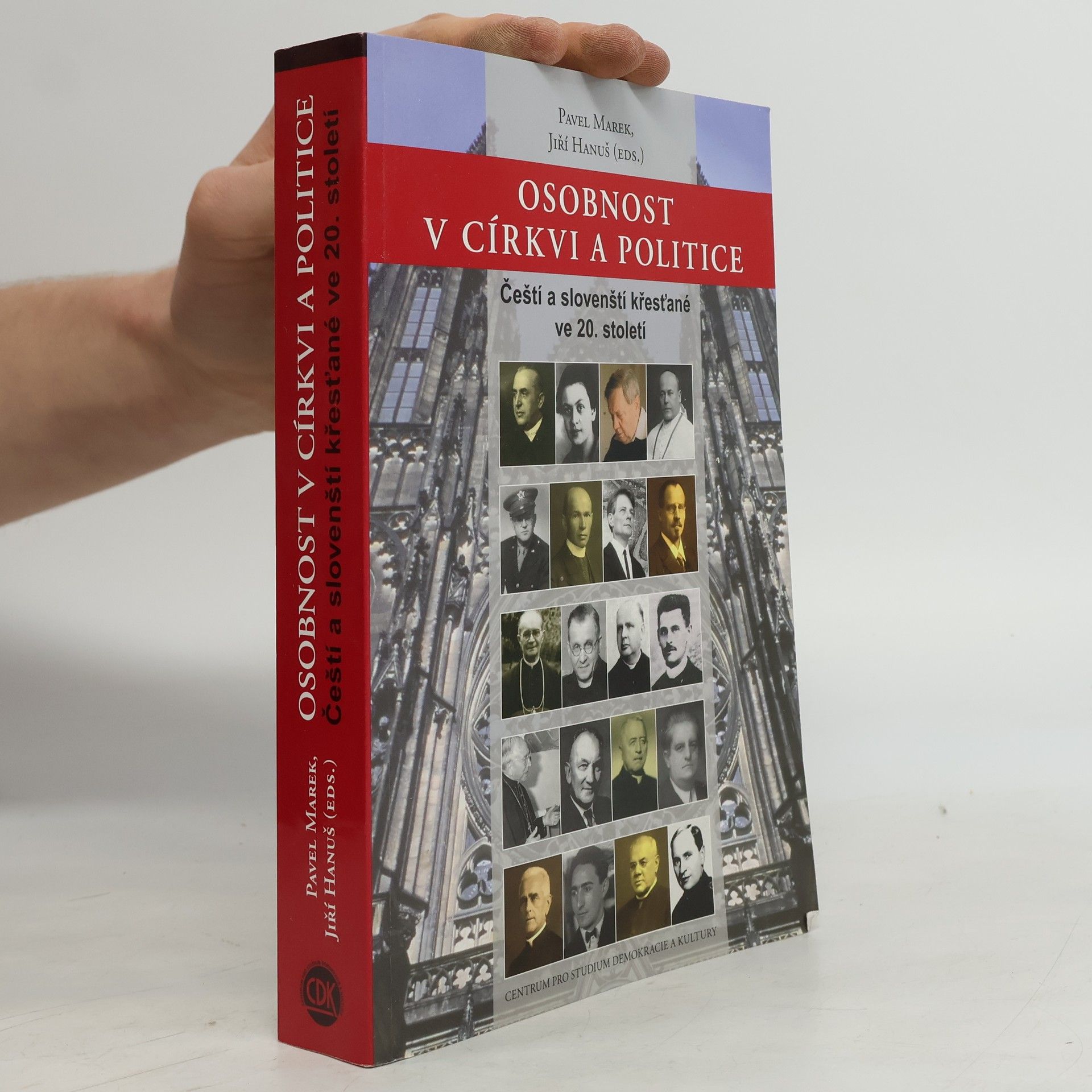 Pavel Marek Osobnost v církvi a politice : čeští a slovenští křesťané ve 20. století