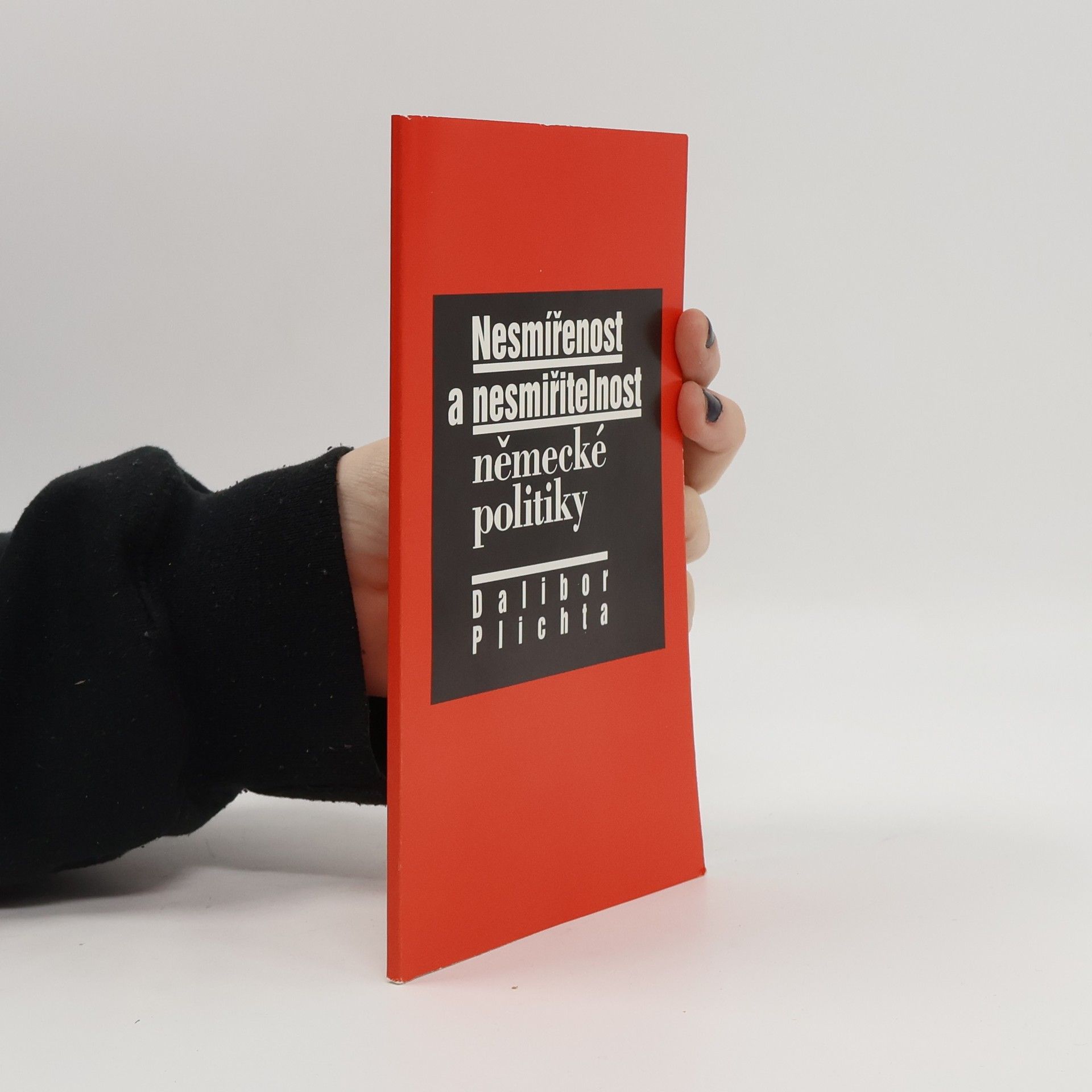 Dalibor Plichta Nesmířenost a nesmiřitelnost německé politiky