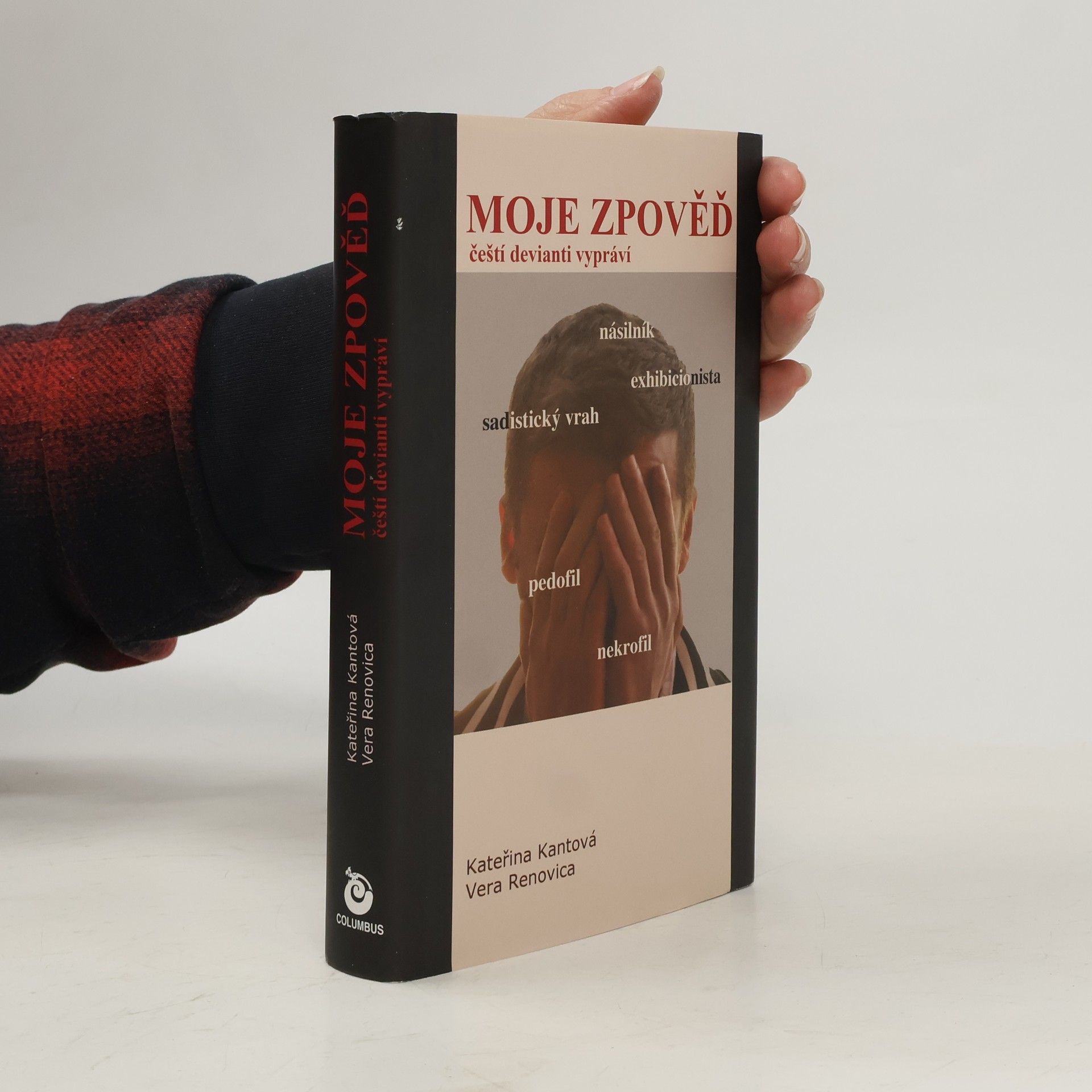 Kateřina Kantová Moje zpověď: čeští devianti vypráví
