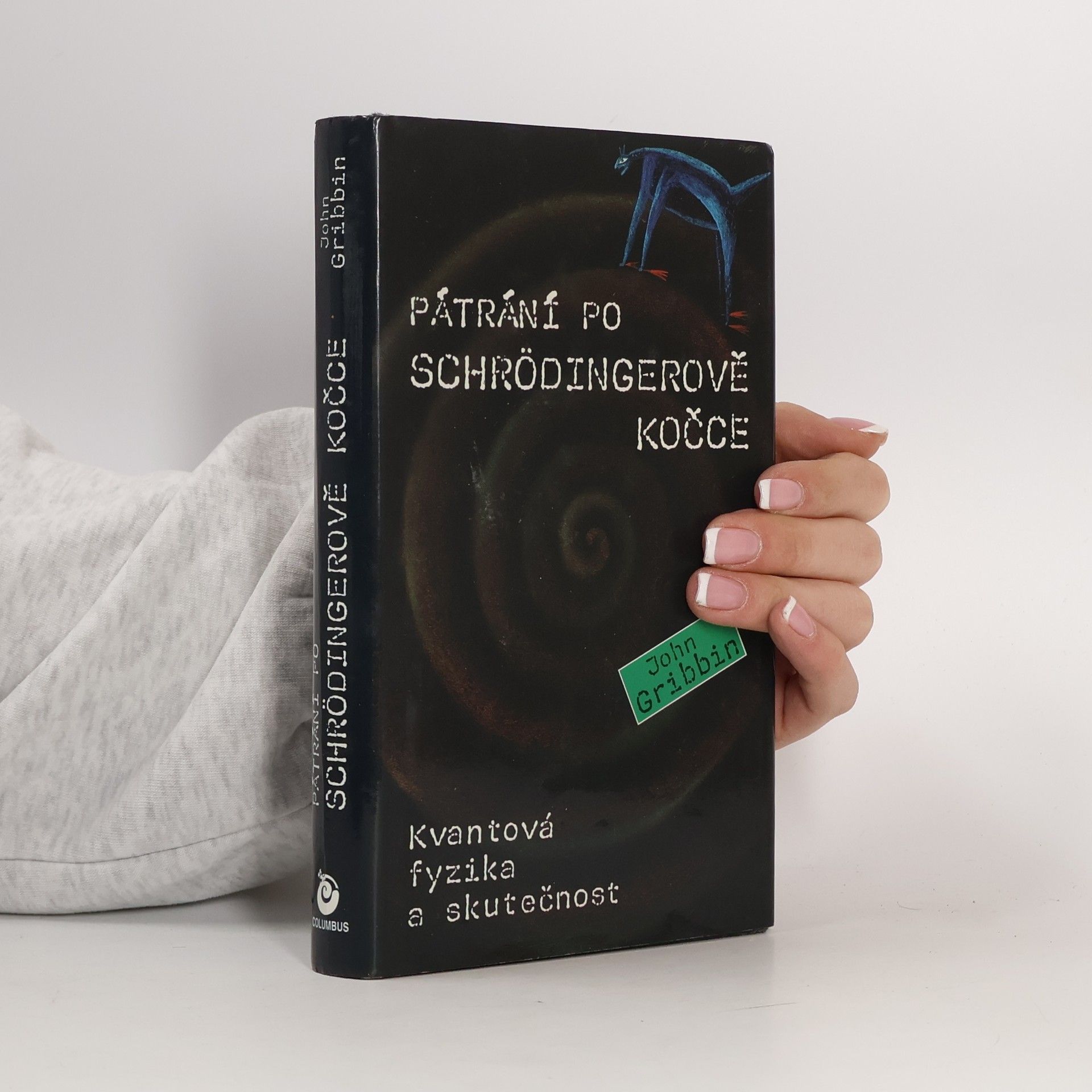 John Gribbin Pátrání po Schrödingerově kočce: Kvantová fyzika a skutečnost