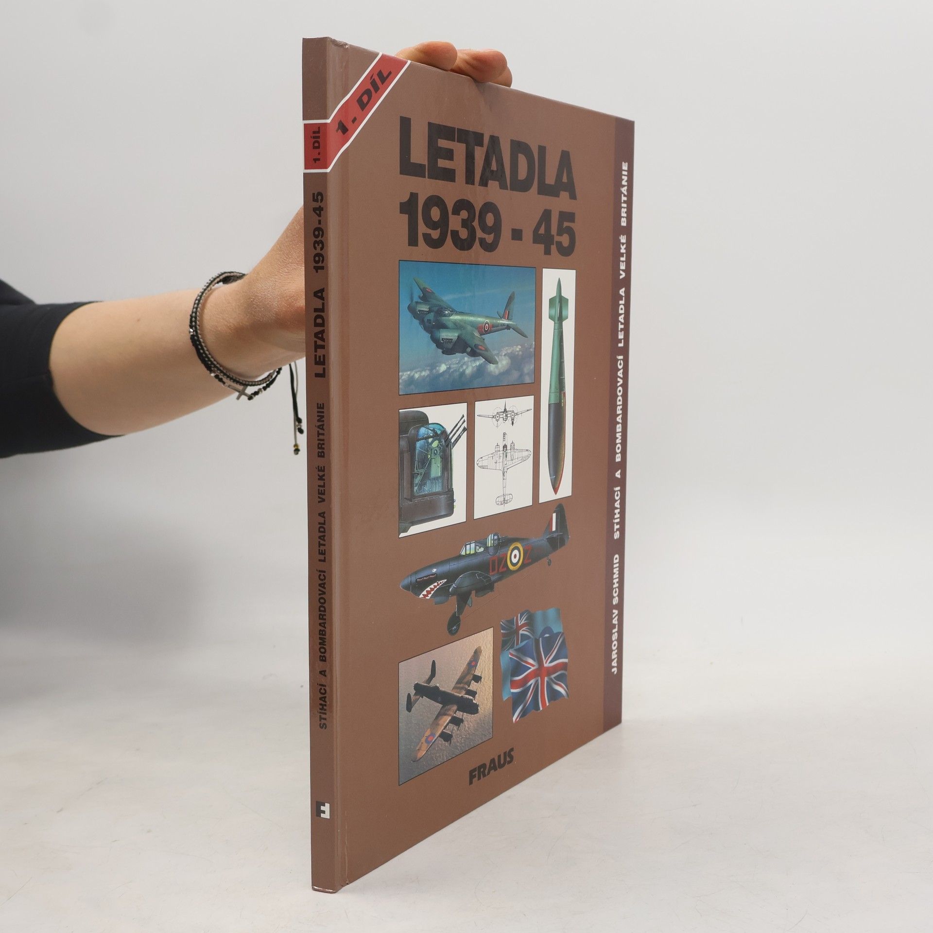 Jaroslav Schmid Letadla 1939-45. Stíhací a bombardovací letadla Velké Británie. 1. díl.