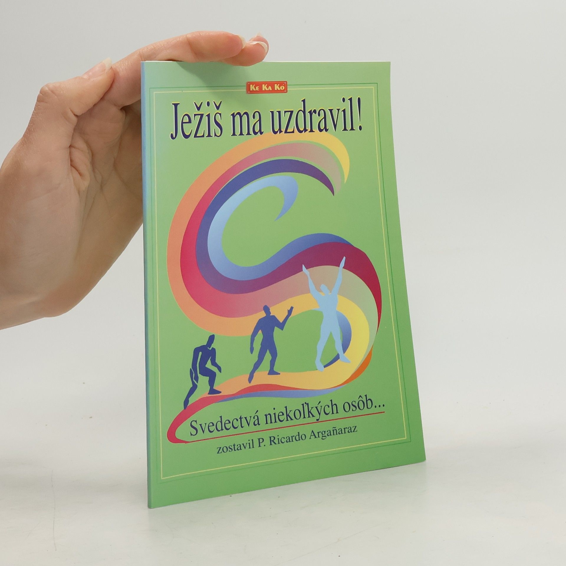 Ricardo Argañaraz Ježiš ma uzdravil!