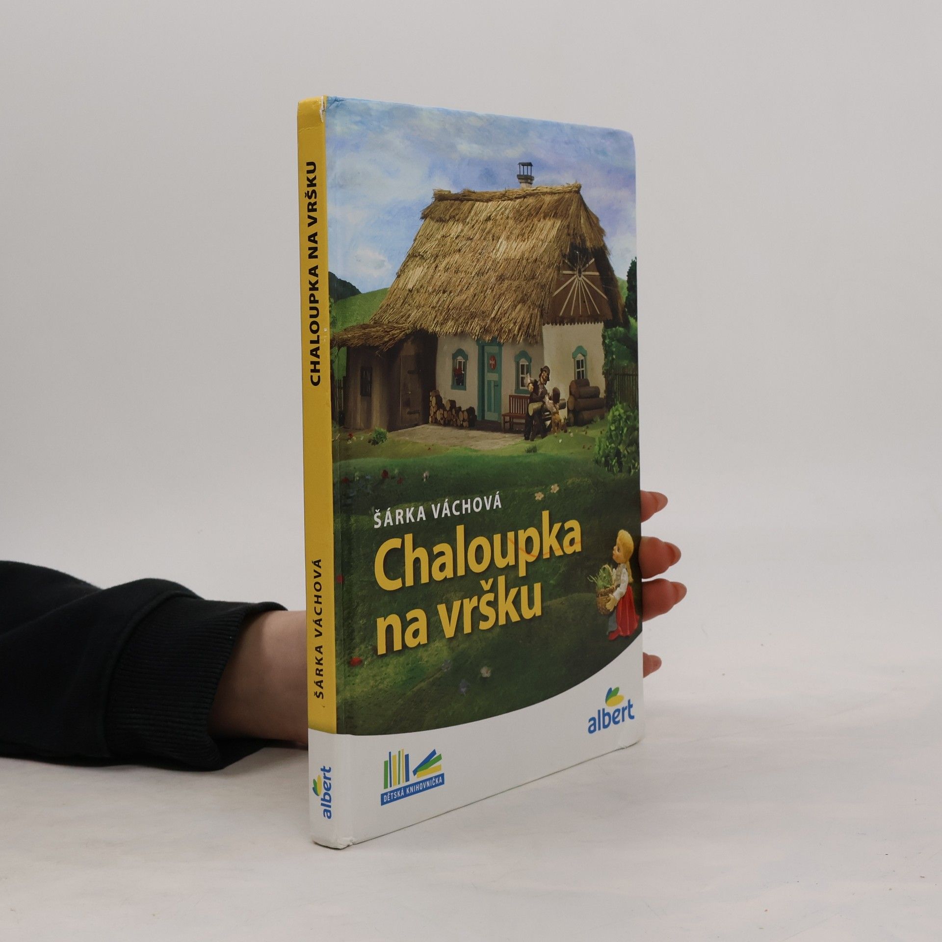 Šárka Váchová Chaloupka na vršku