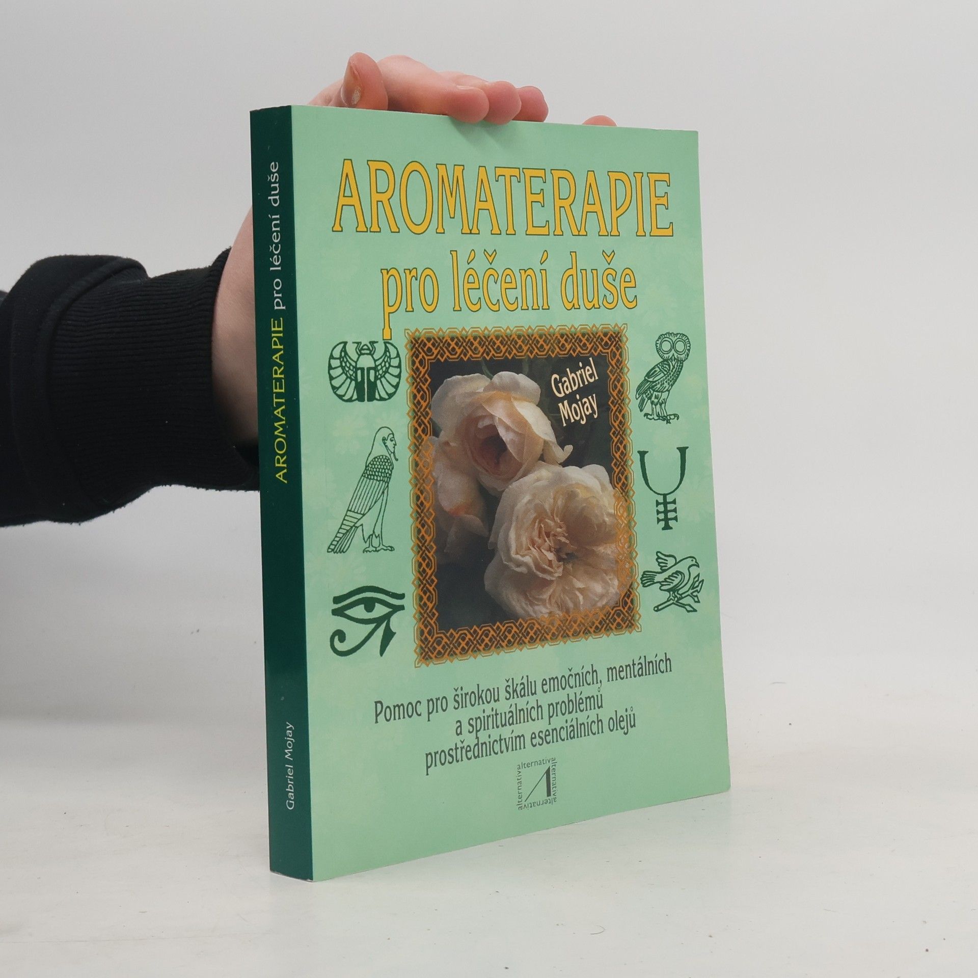 Gabriel Mojay Aromaterapie pro léčení duše