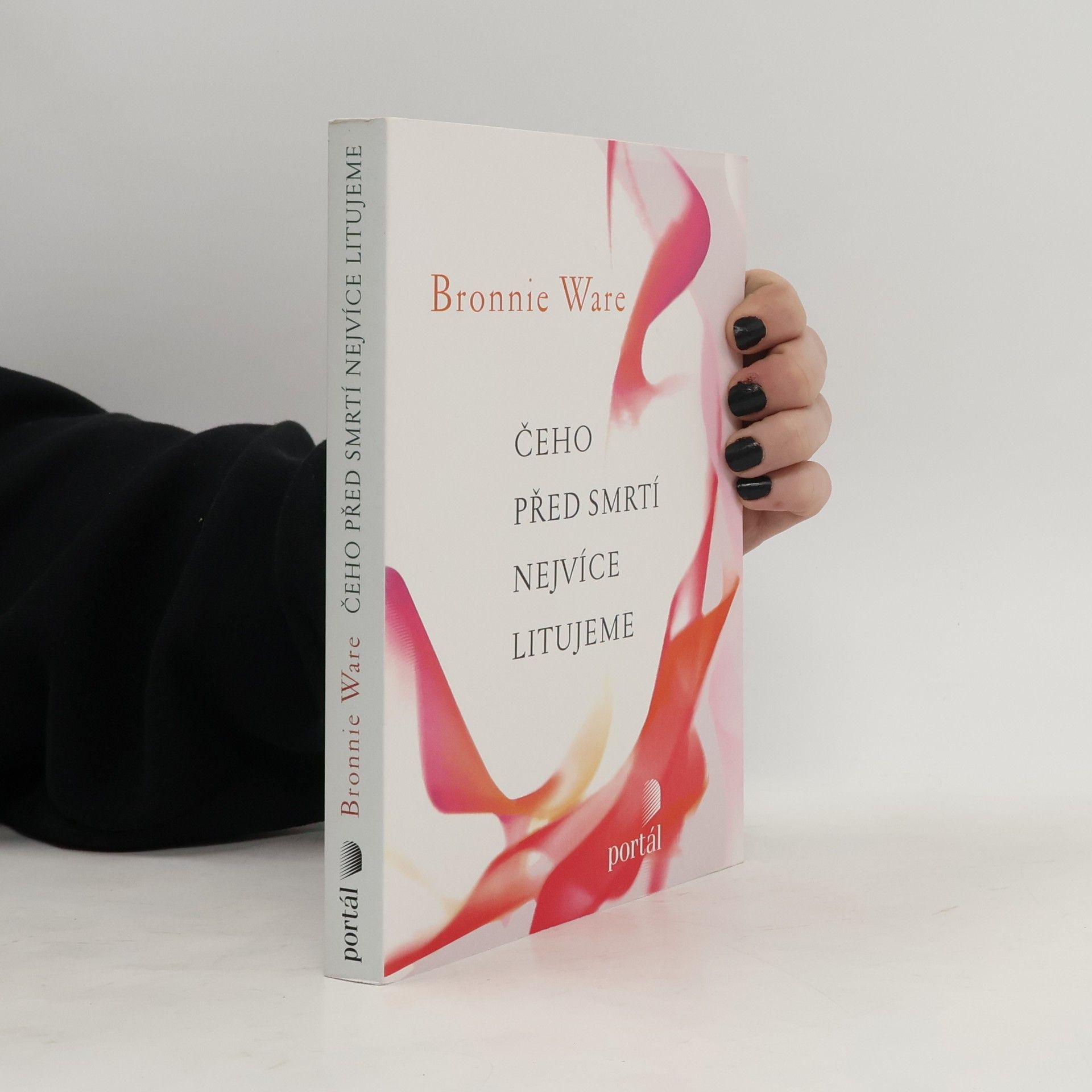 Bronnie Ware Čeho před smrtí nejvíce litujeme