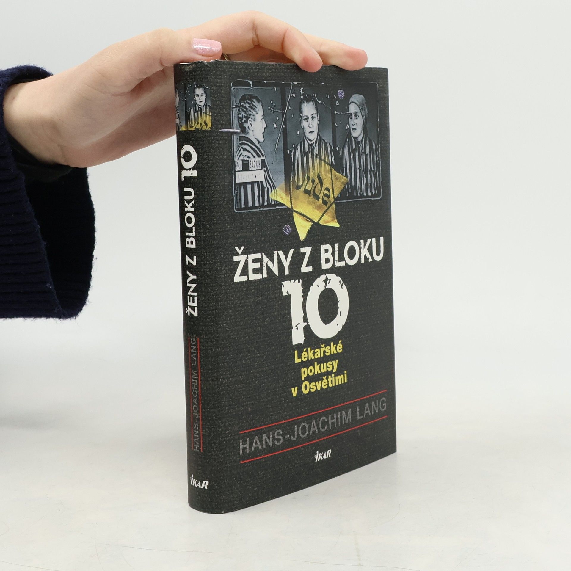 Joachim Lang Ženy z bloku 10. Lékařské pokusy v Osvětimi