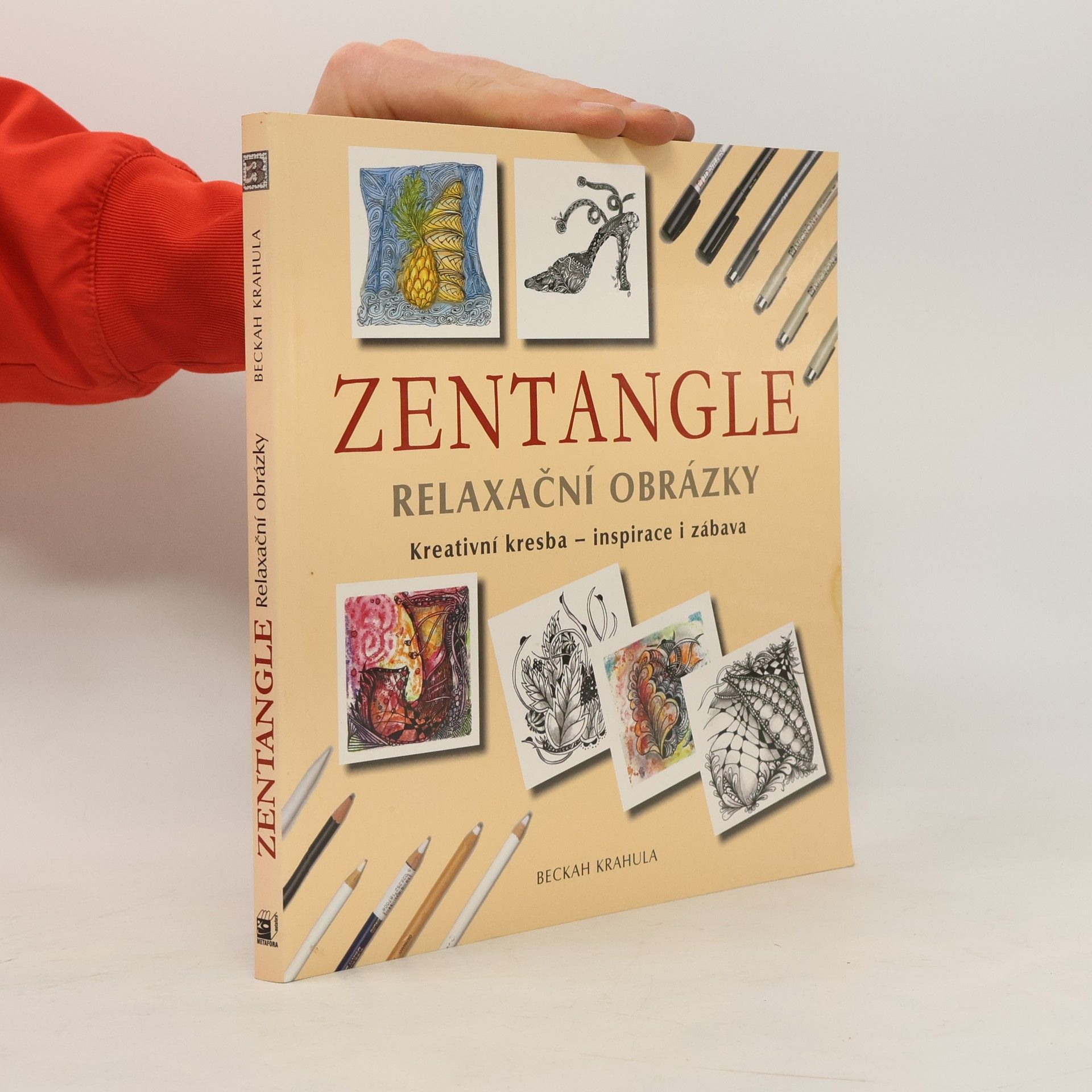Beckah Krahula Zentangle : relaxační obrázky : kreativní kresba - inspirace i zábava
