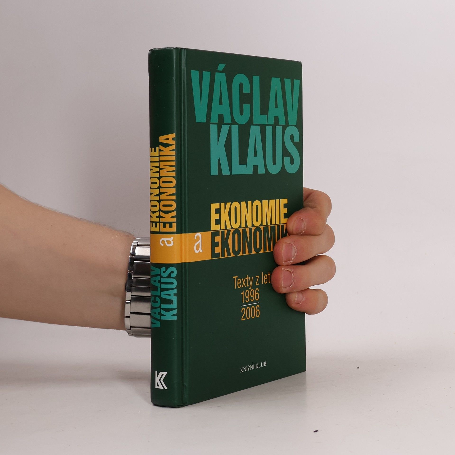 Václav Klaus Ekonomie a ekonomika. Texty z let 1996-2006