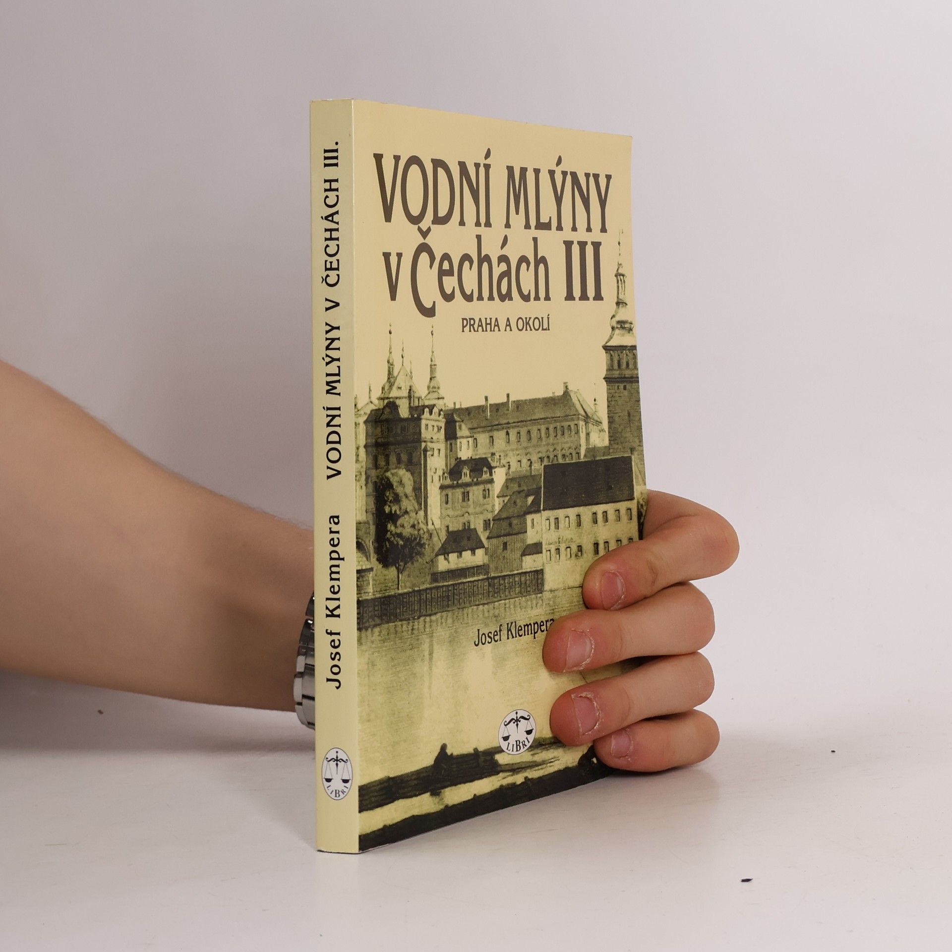 Josef Klempera Vodní mlýny v Čechách III. Praha a okolí