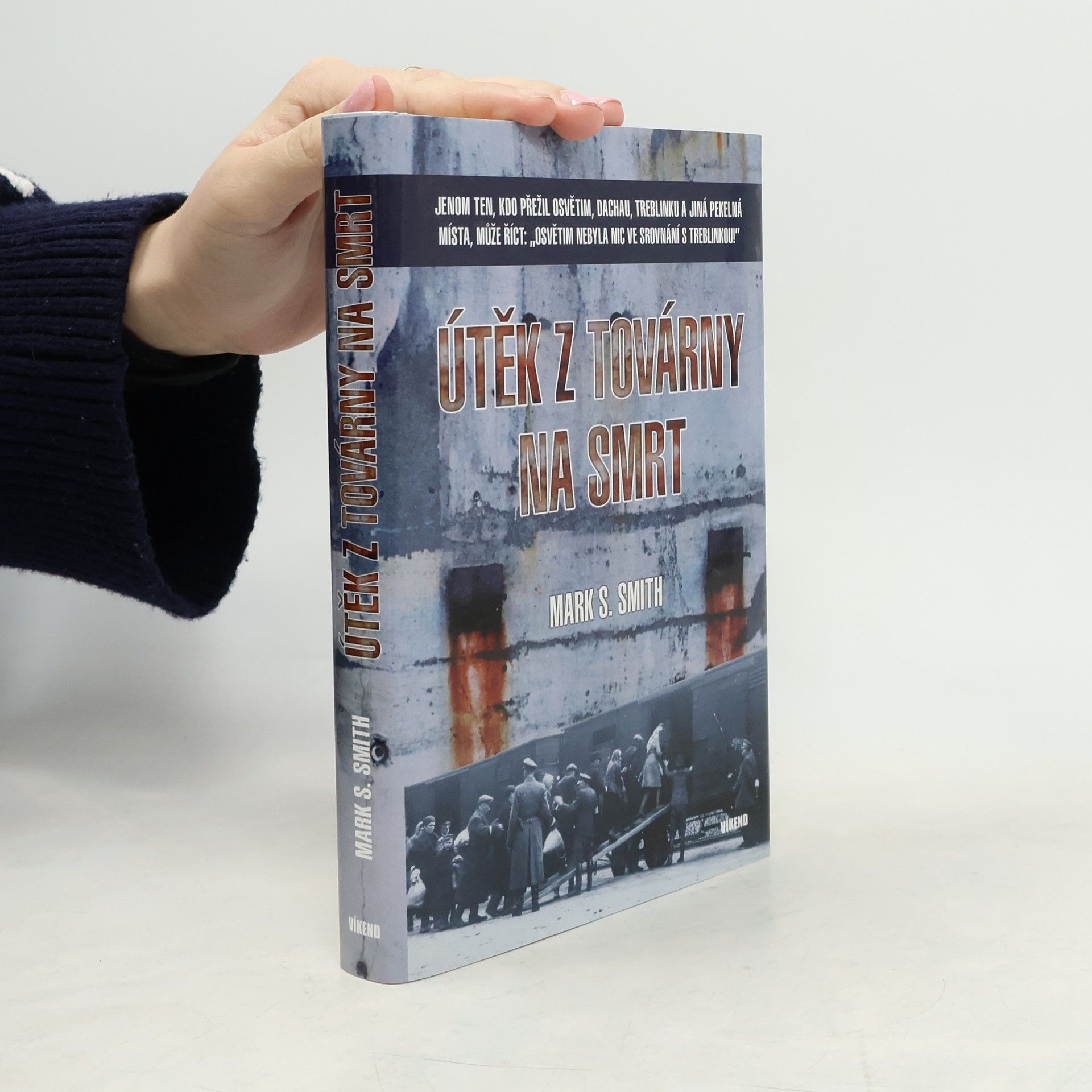 Mark S. Smith Útěk z továrny na smrt