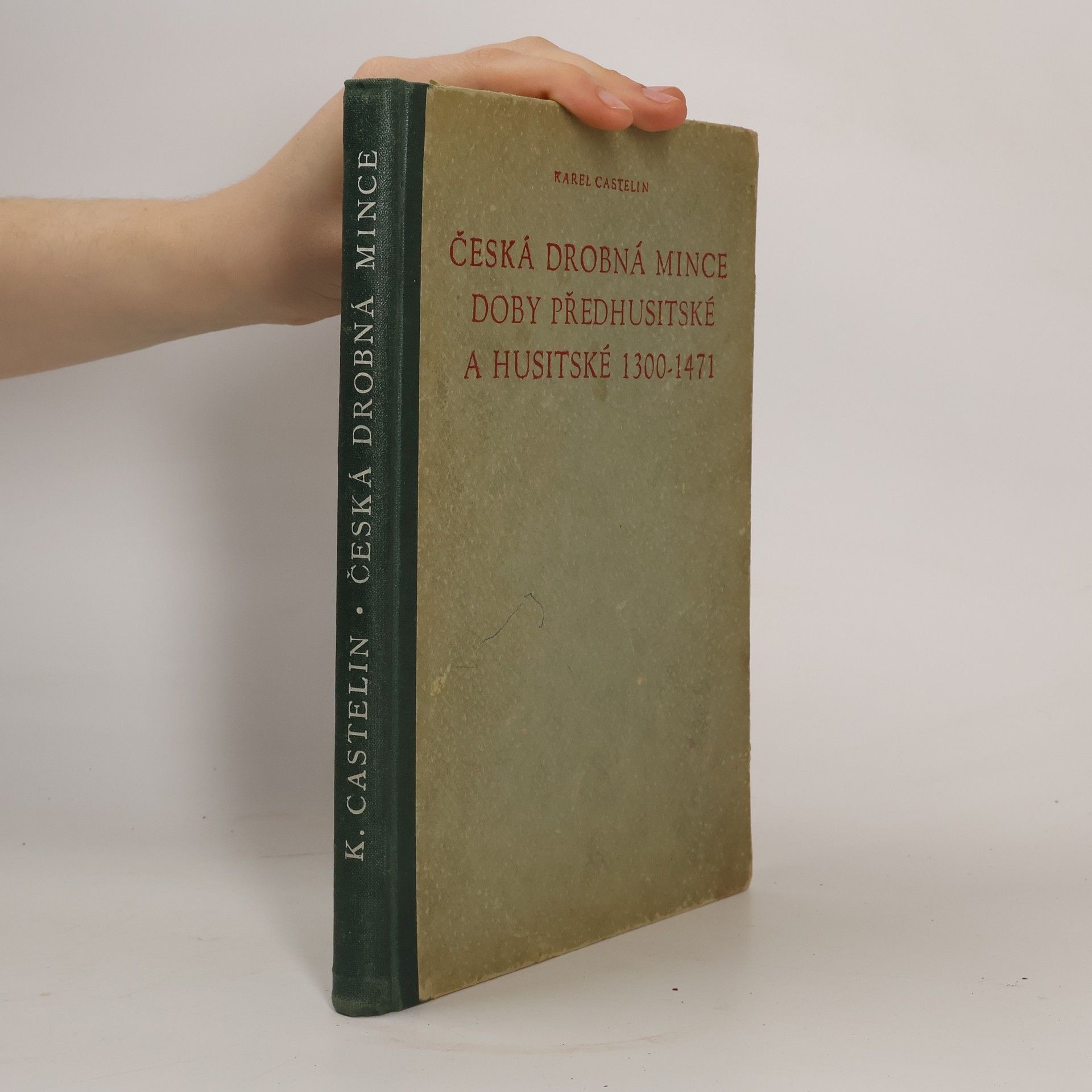 Karel Castelin Česká drobná mince doby předhusitské a husitské 1300-1471