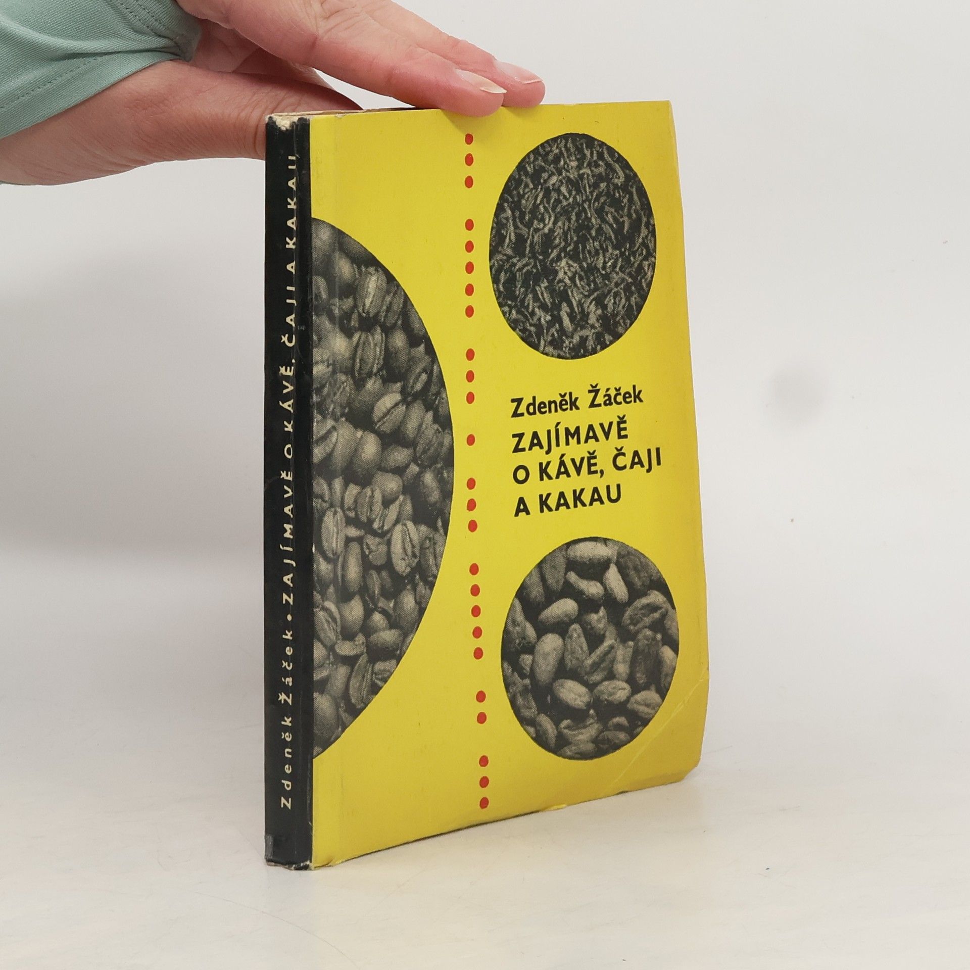 Zdeněk Žáček Zajímavě o kávě, čaji a kakau