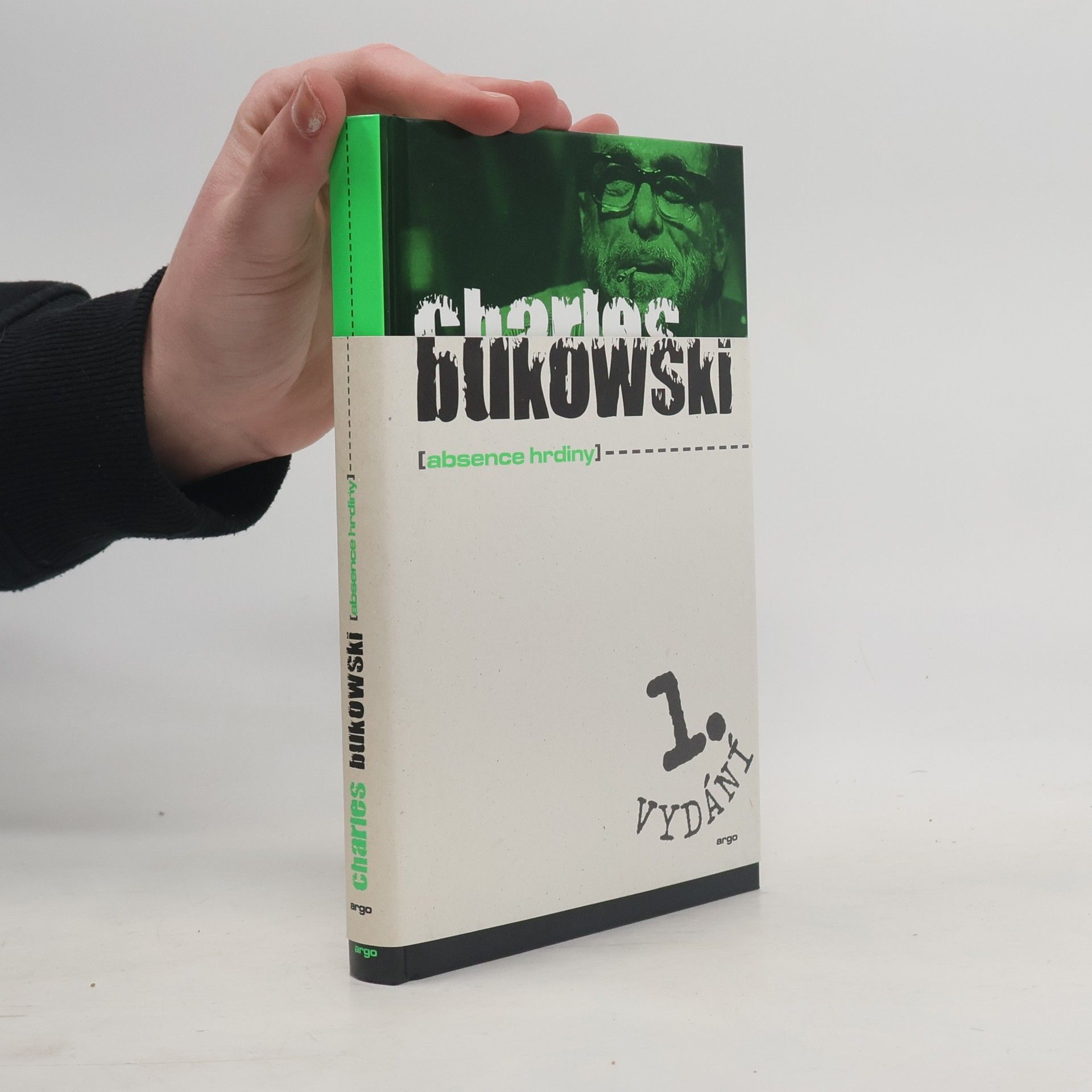 Charles Bukowski Absence hrdiny. Dosud nesebrané povídky a eseje z let 1946-1992, svazek druhý