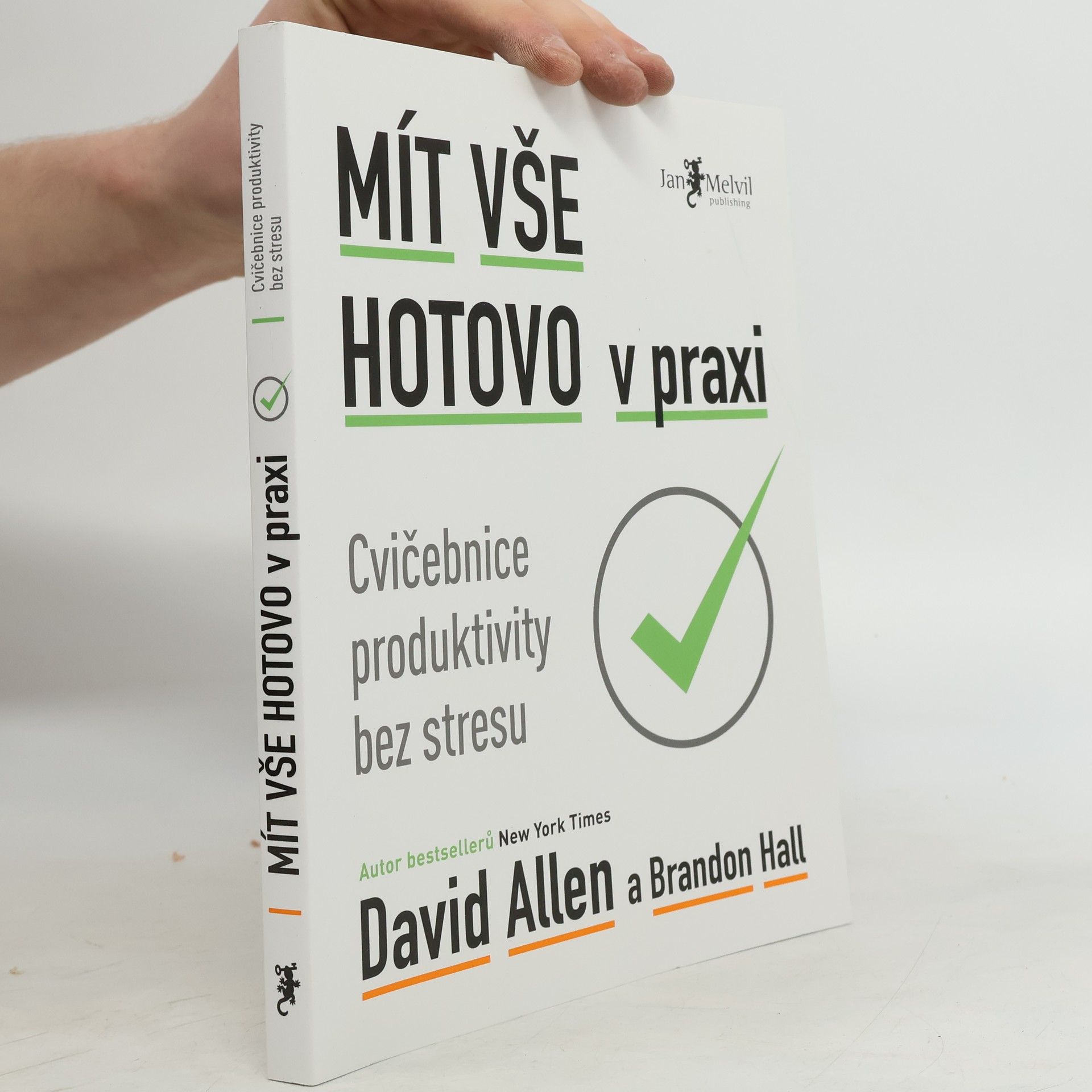 David Allen Mít vše hotovo v praxi. Cvičebnice produktivity bez stresu