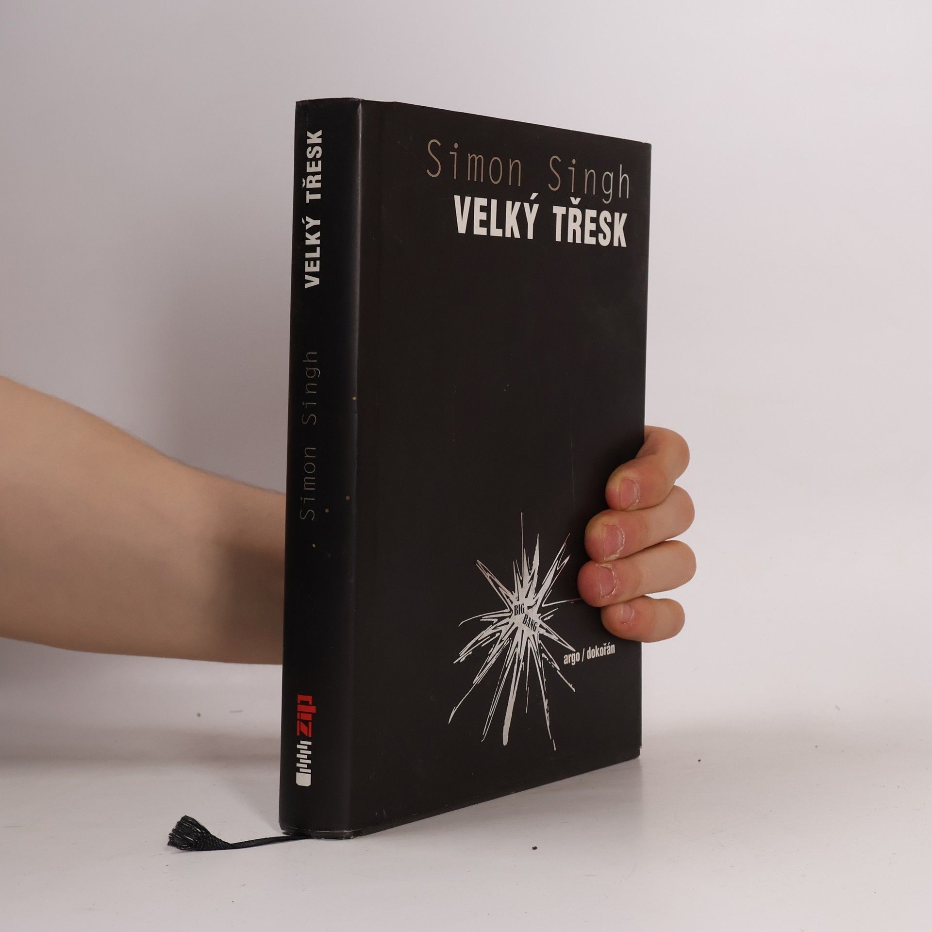 Simon Singh Velký třesk : nejdůležitější vědecký objev všech dob a proč o něm musíte vědět