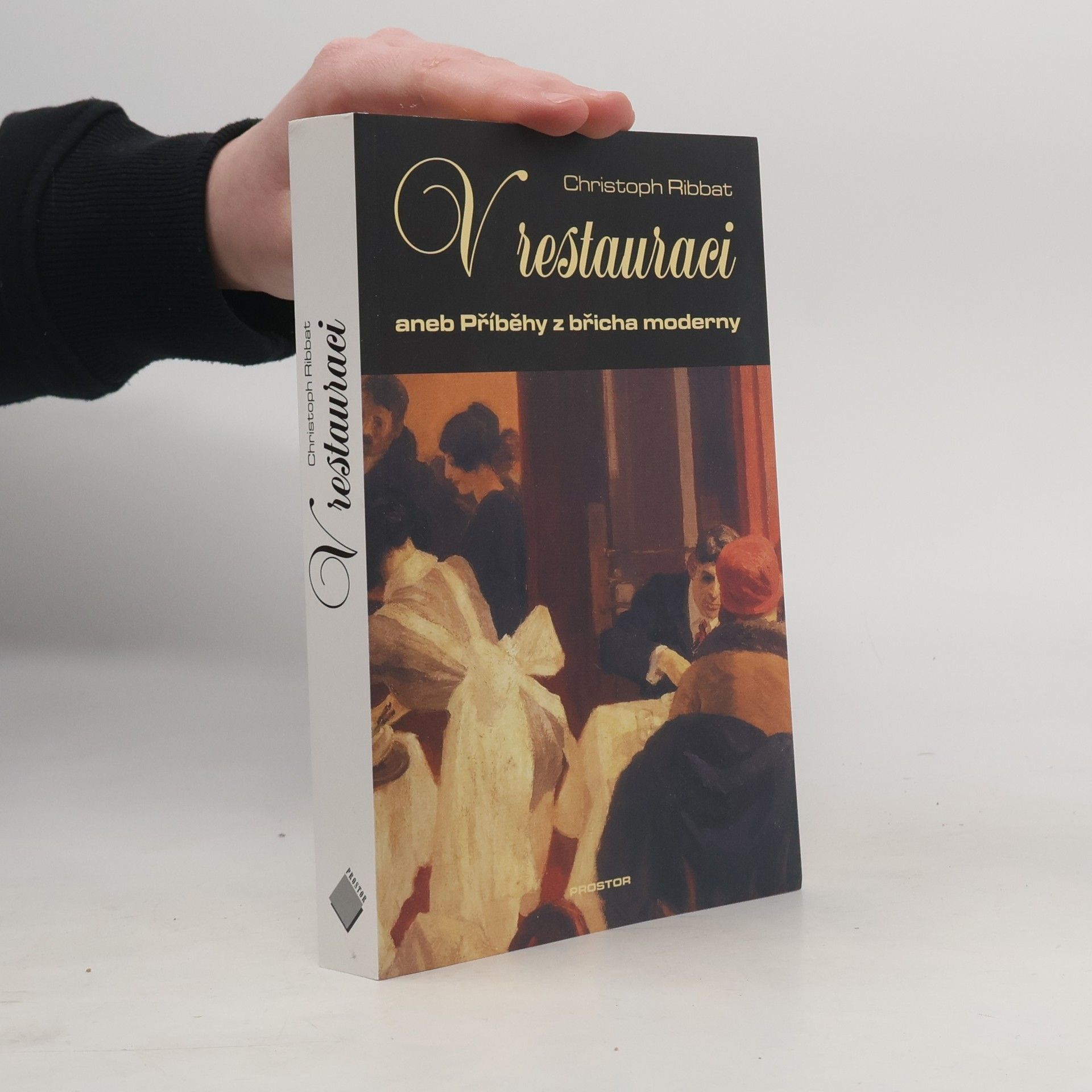 Christoph Ribbat V restauraci aneb Příběhy z břicha moderny