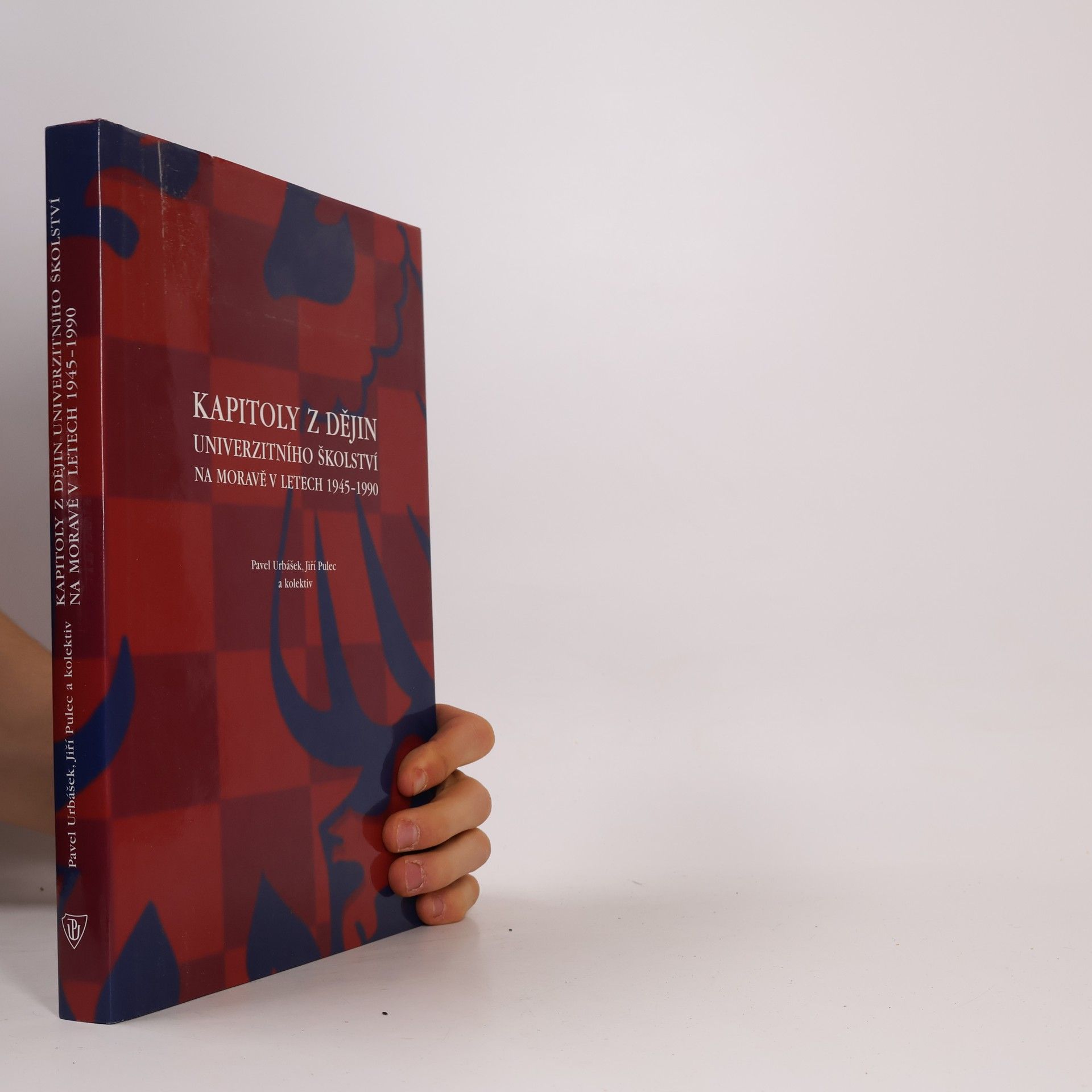 Pavel Urbášek Kapitoly z dějin univerzitního školství na Moravě v letech 1945-1990