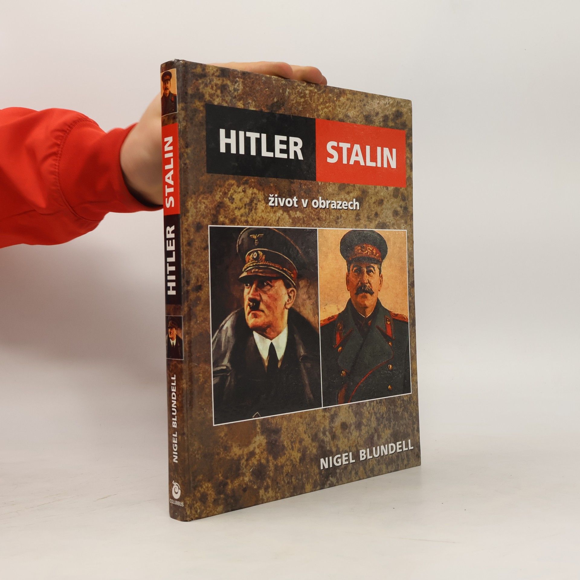 Nigel Blundell Hitler - Stalin : život v obrazech