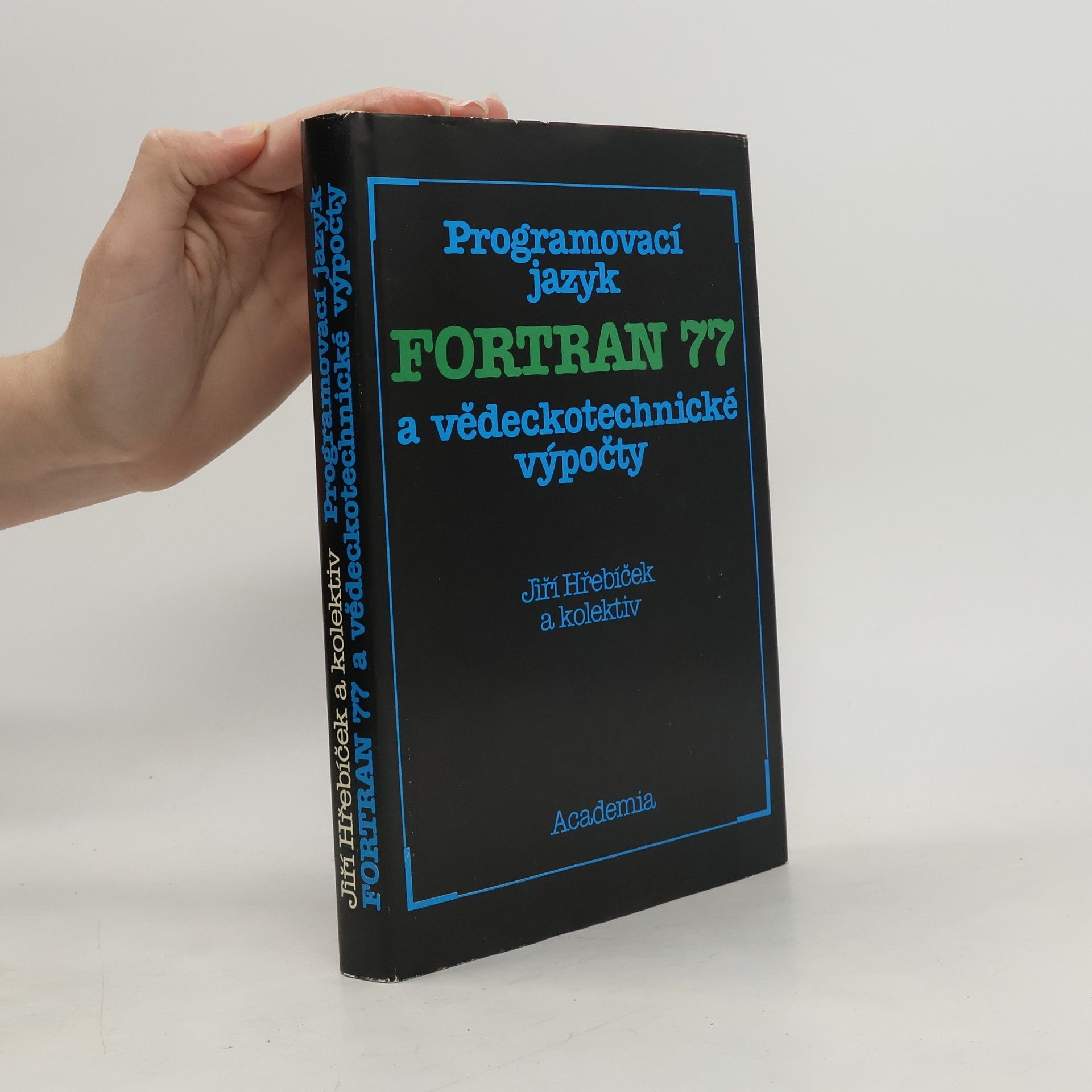 Jiří Hřebíček Programovací jazyk Fortran 77 a vědeckotechnické výpočty