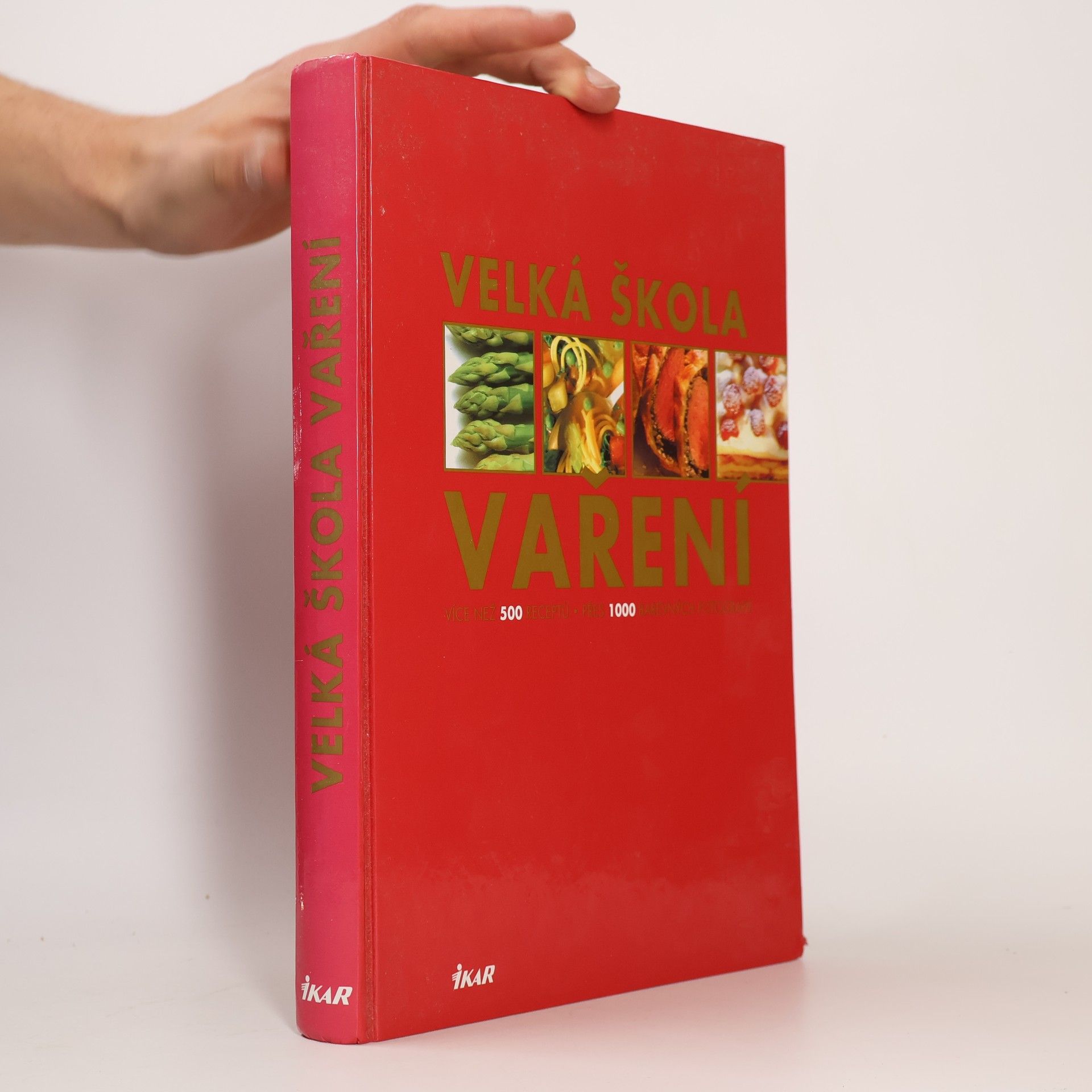 Pete A. Eising Velká škola vaření : více než 500 receptů, přes 1 000 fotografií