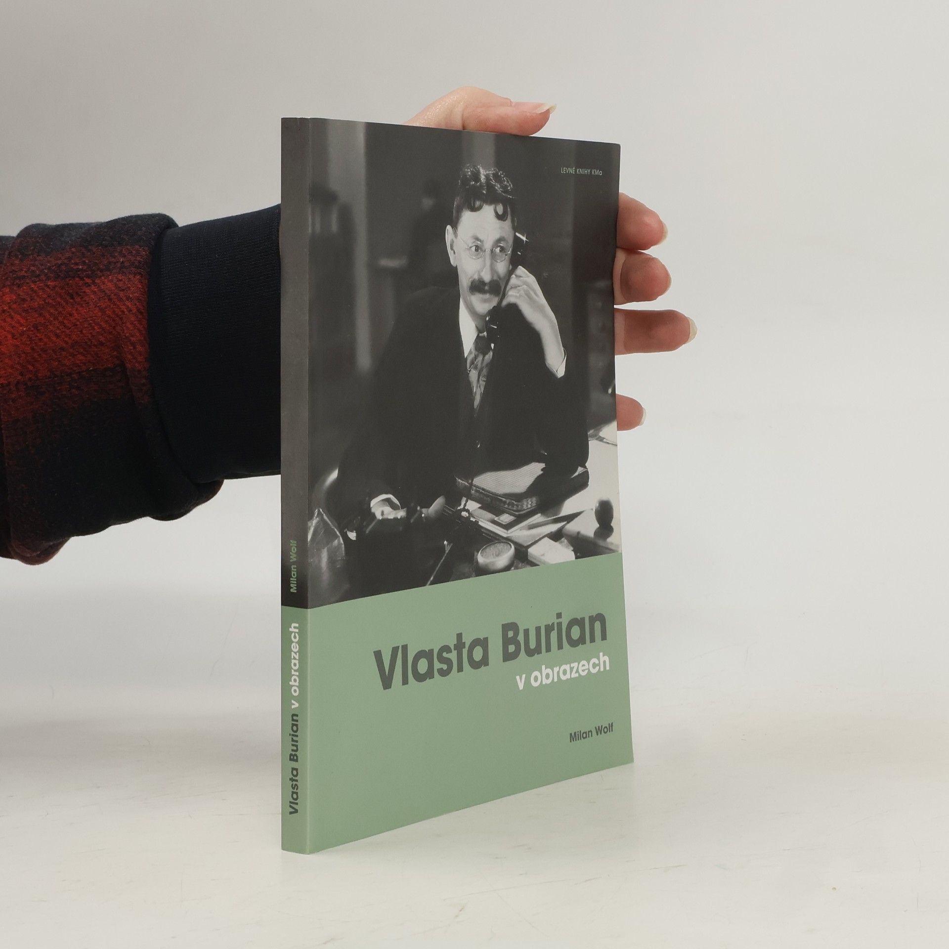 Vlasta Burian v obrazech. Fotografie a dokumenty ze sbírky Milana Wolfa