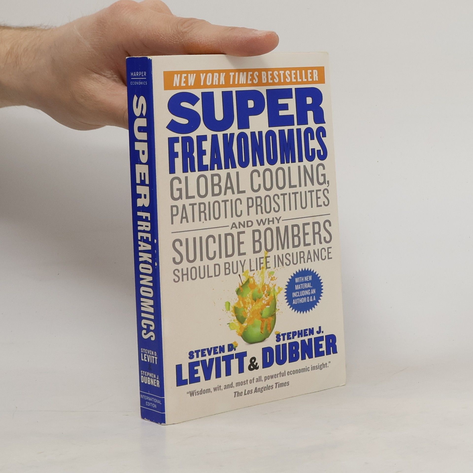 Steven D. Levitt Superfreakonomics : global cooling, patriotic prostitutes, and why suicide bombers should buy life insurance