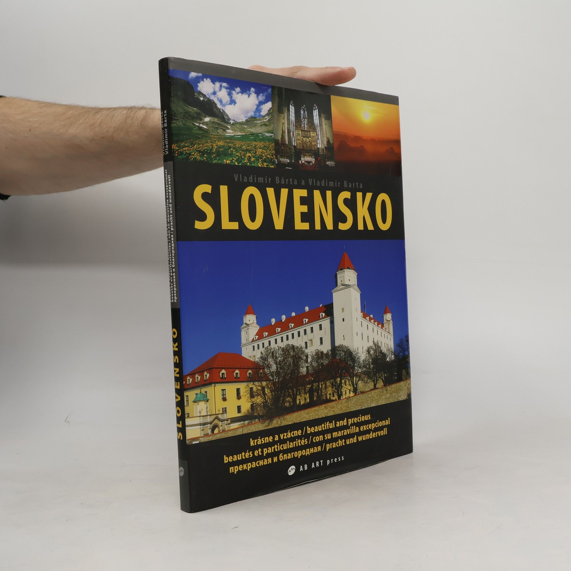 Vladimír Bárta Slovensko : krásne a vzácne = beautiful and precious = beautés et particularités = con su maravilla exceocional = prekrasnaja i blagorodnaja = pracht und wundervoll