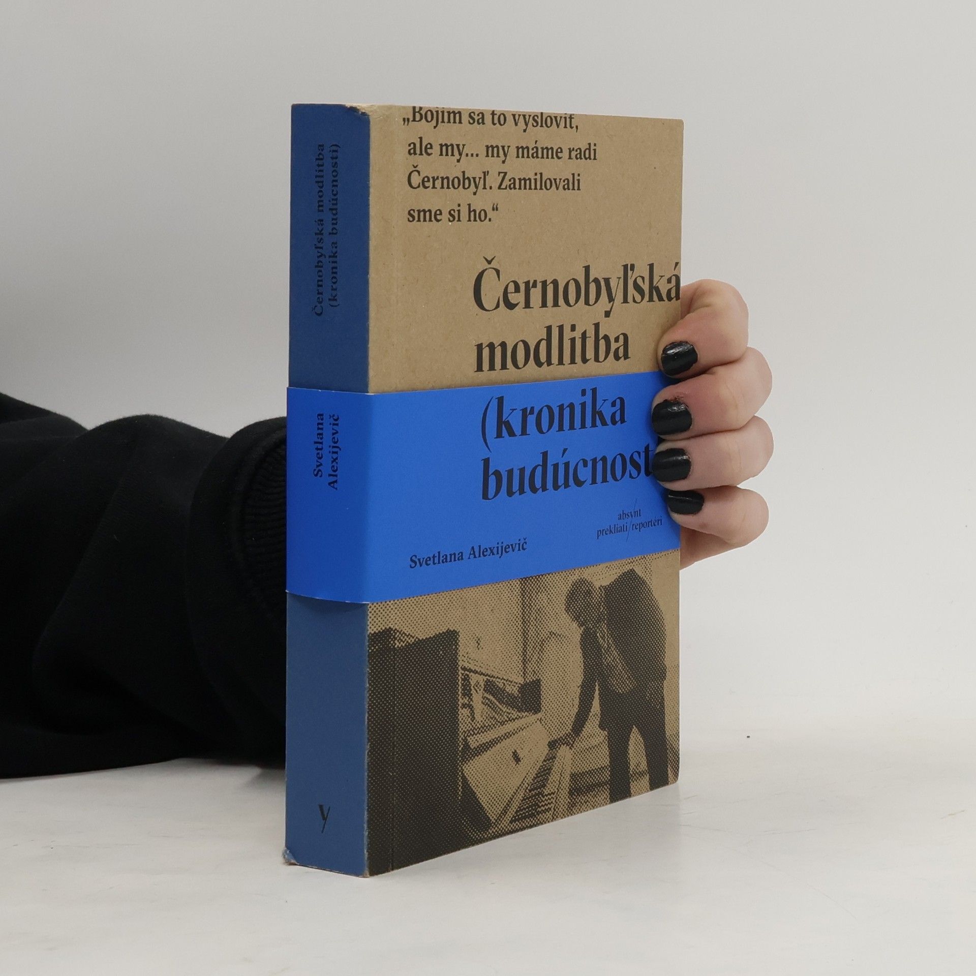 Světlana Alexandrovna Alexijevič Černobyľská modlitba (kronika budúcnosti)