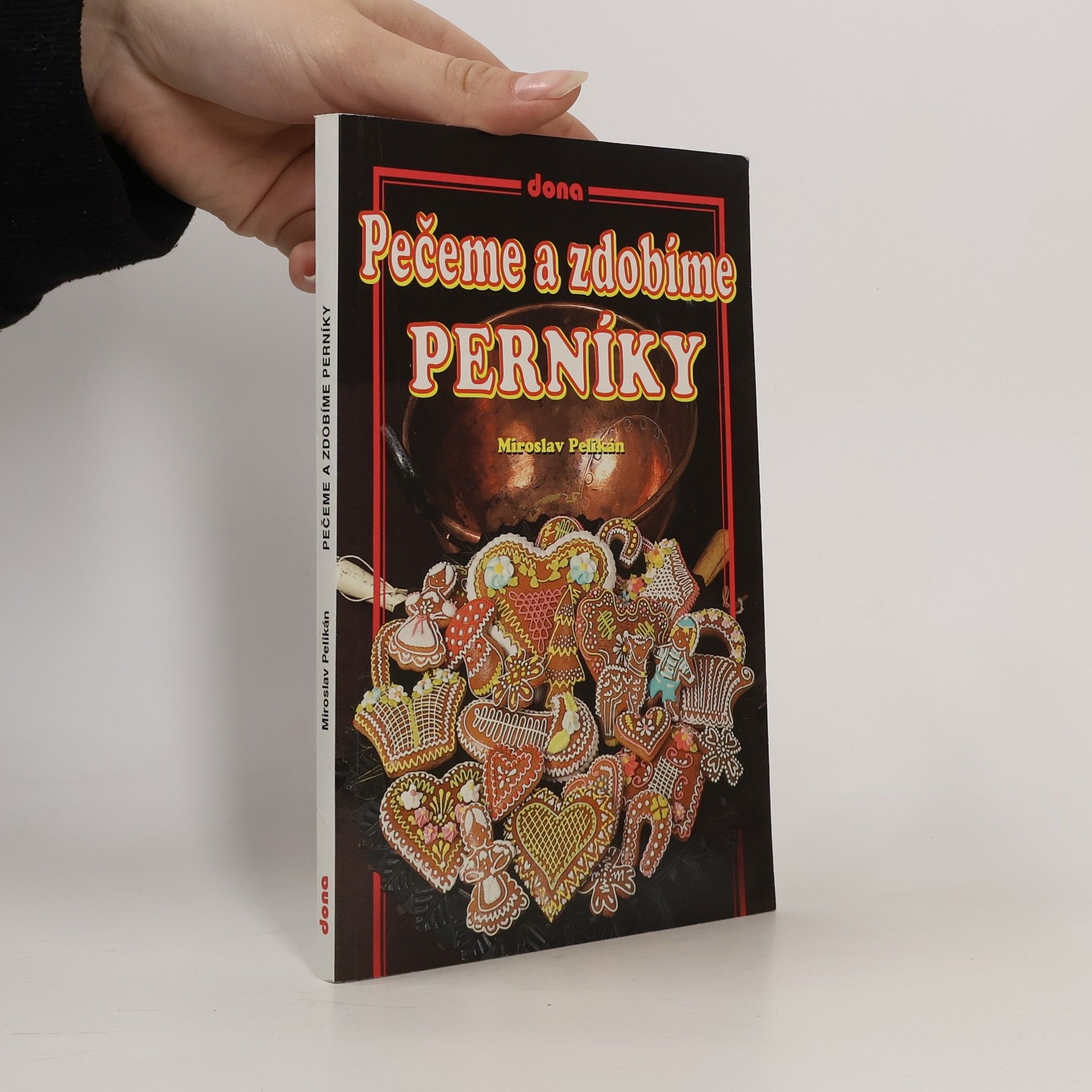 Miroslav Pelikán Pečeme a zdobíme perníky