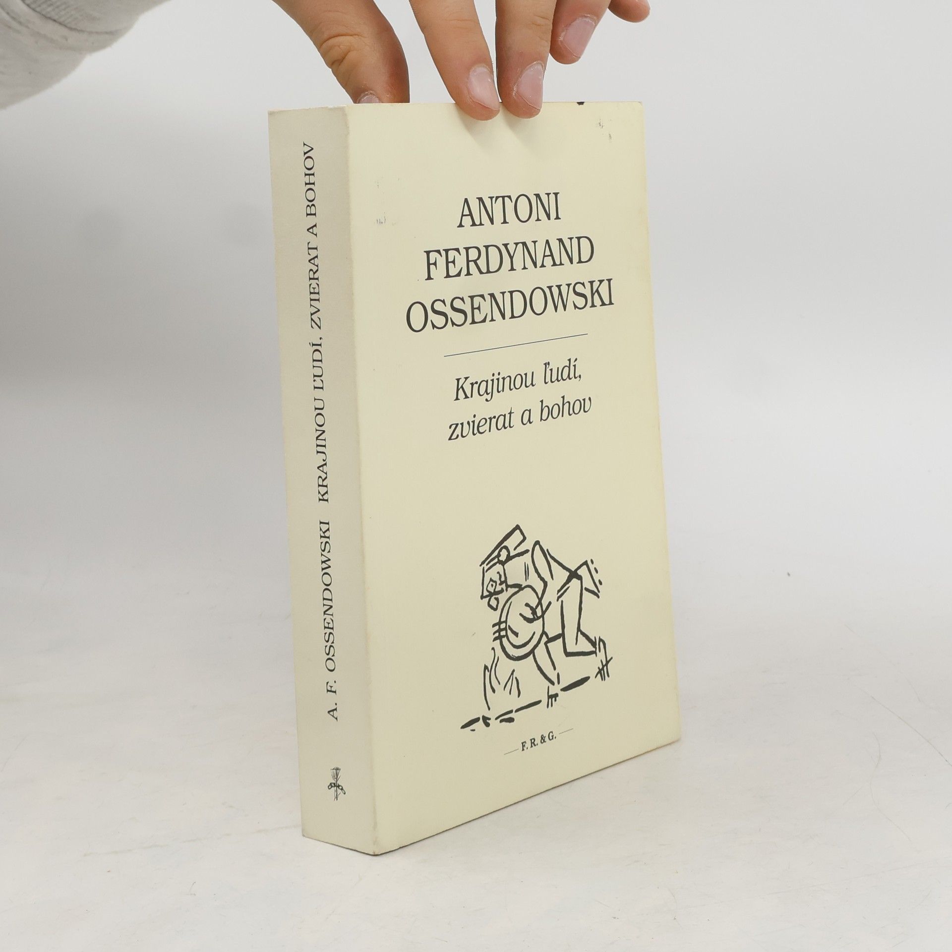 Antonii Ferdynand Ossendowski Krajinou ľudí, zvierat a bohov