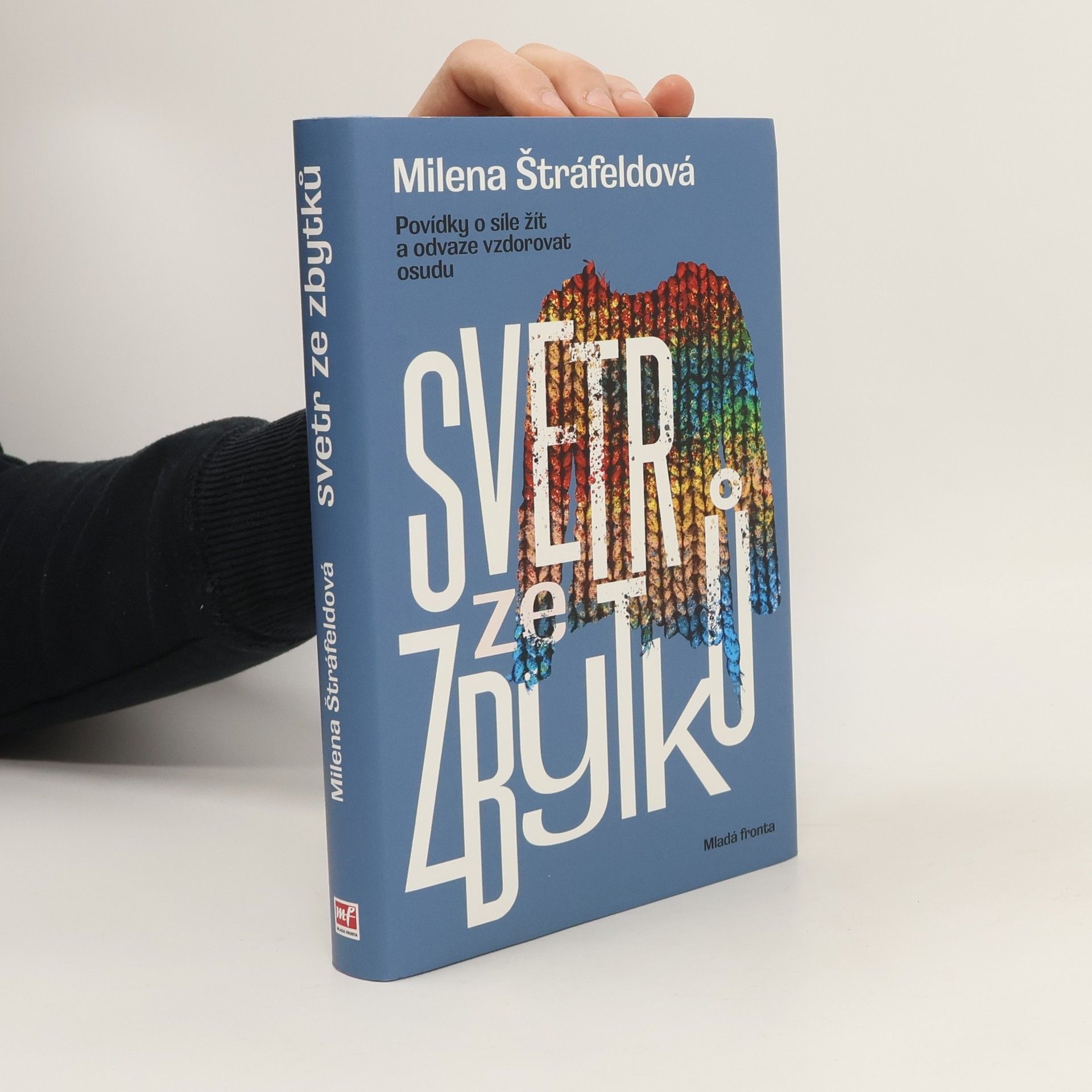 Milena Štráfeldová Svetr ze zbytků : povídky o síle žít a odvaze vzdorovat osudu