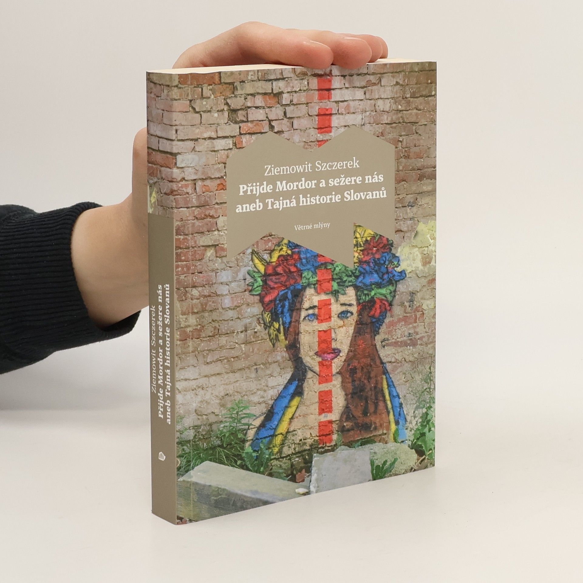 Přijde Mordor a sežere nás, aneb, Tajná historie Slovanů