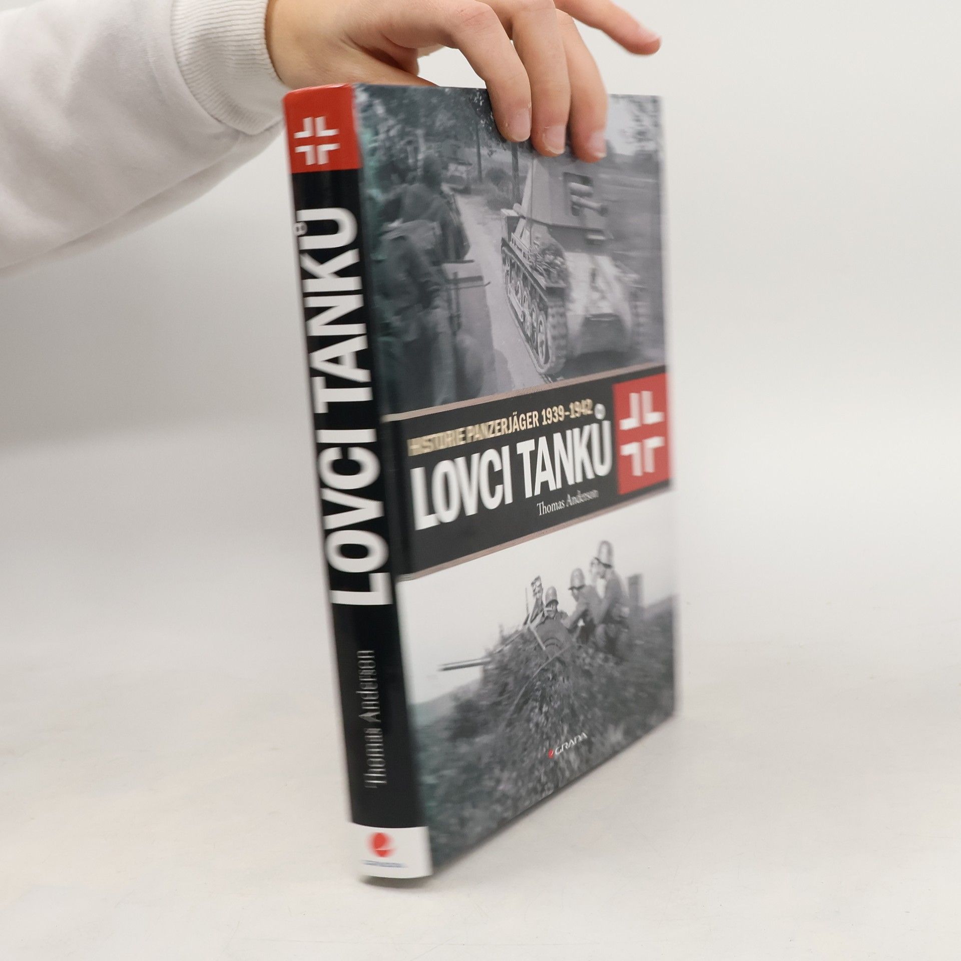Thomas Anderson Lovci tanků: Historie Panzerjäger 1939-1942