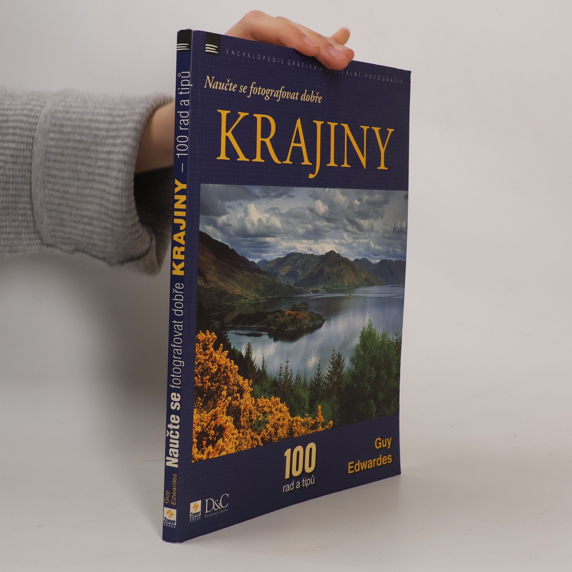 Guy Edwardes Naučte se fotografovat dobře krajiny. 100 rad a tipů