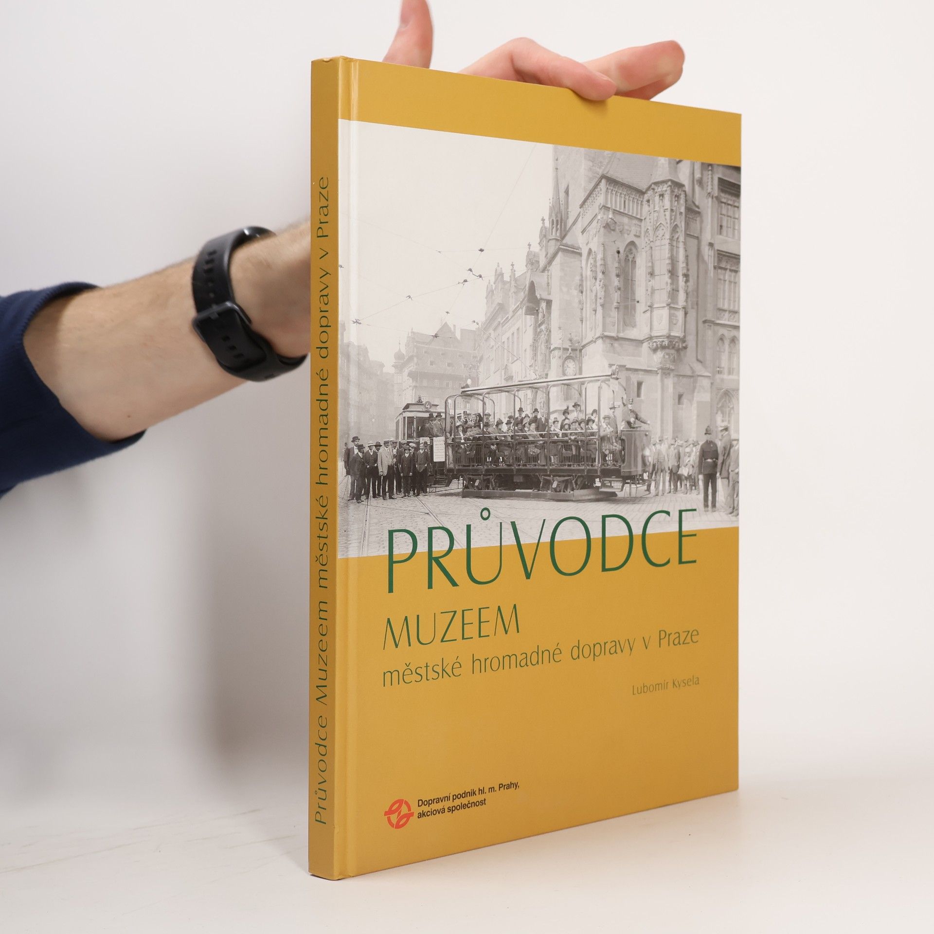 Lubomír Kysela Průvodce Muzeem městské hromadné dopravy v Praze