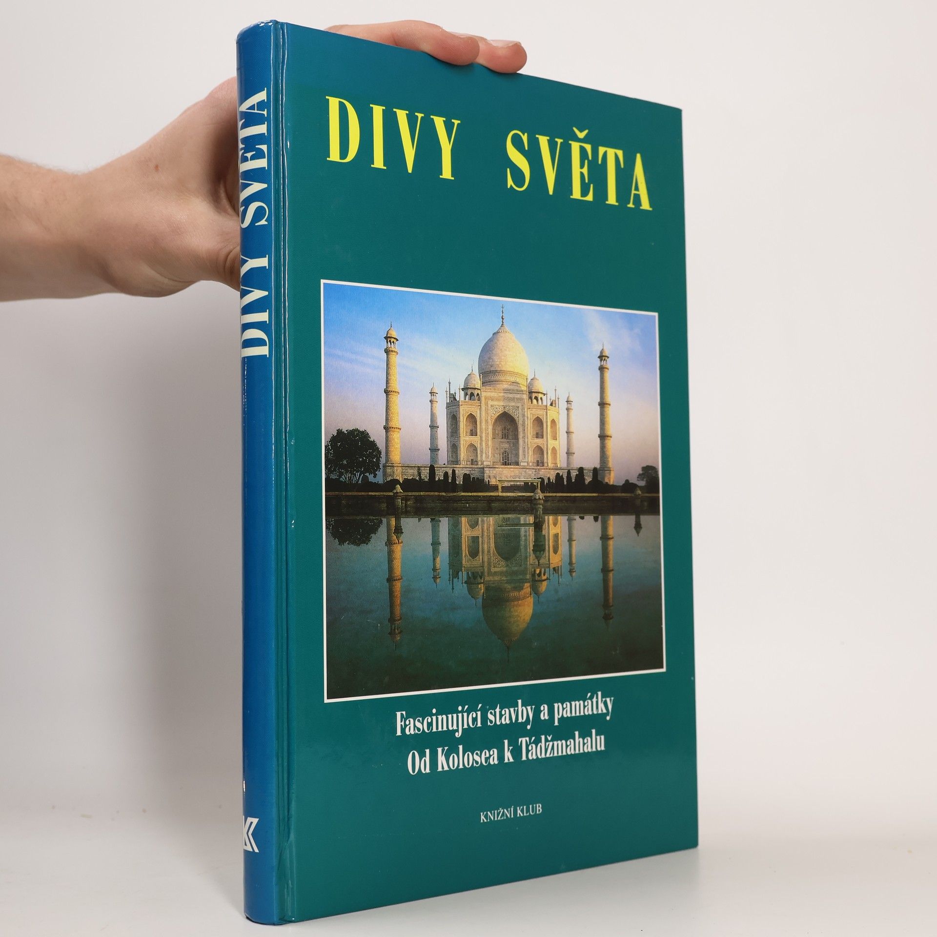 Gabriela Veselá Divy světa. Fascinující stavby a památky. Od Kolosea k Tádžmahalu