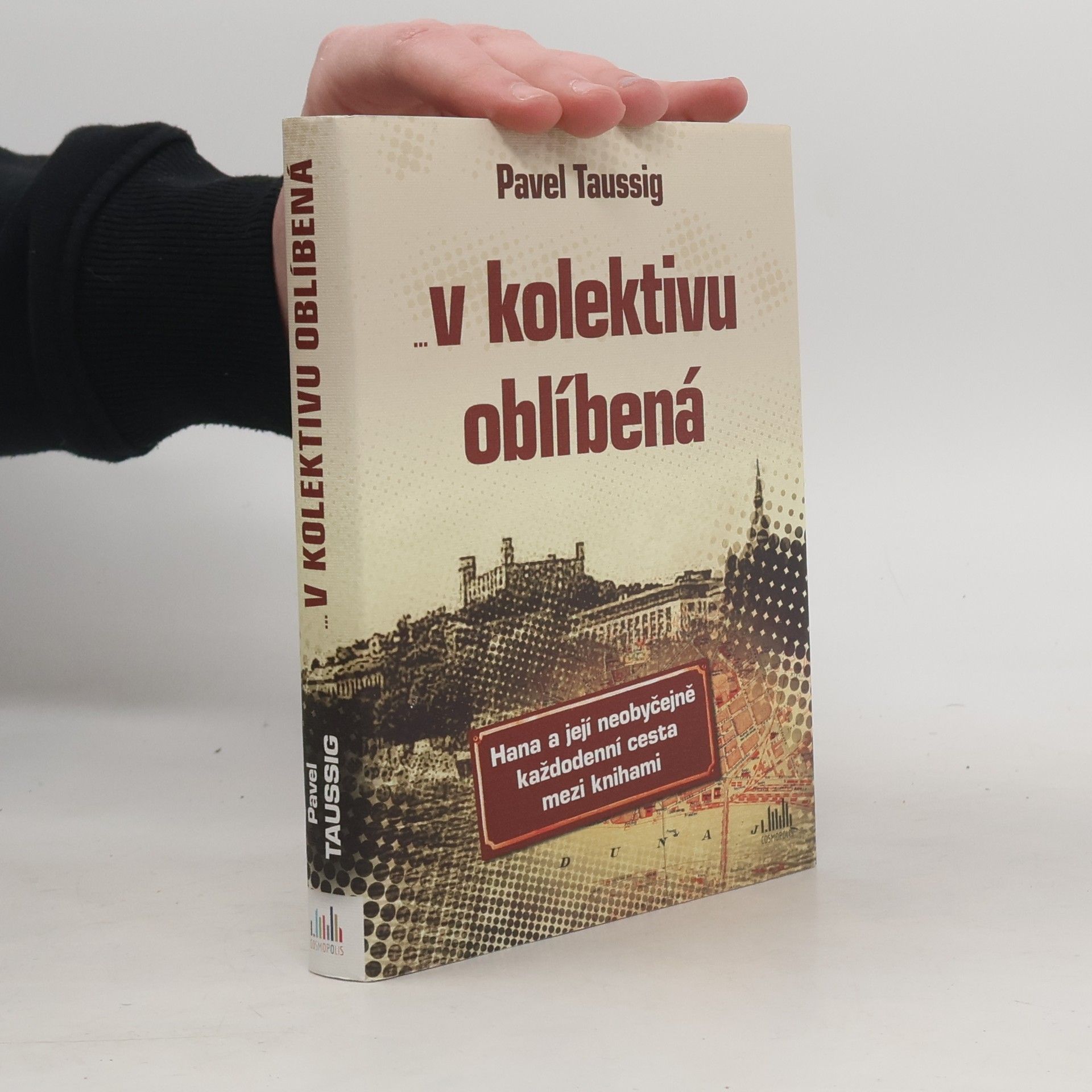 Pavel Taussig ...v kolektivu oblíbená : Hana a její neobyčejně každodenní cesta mezi knihami
