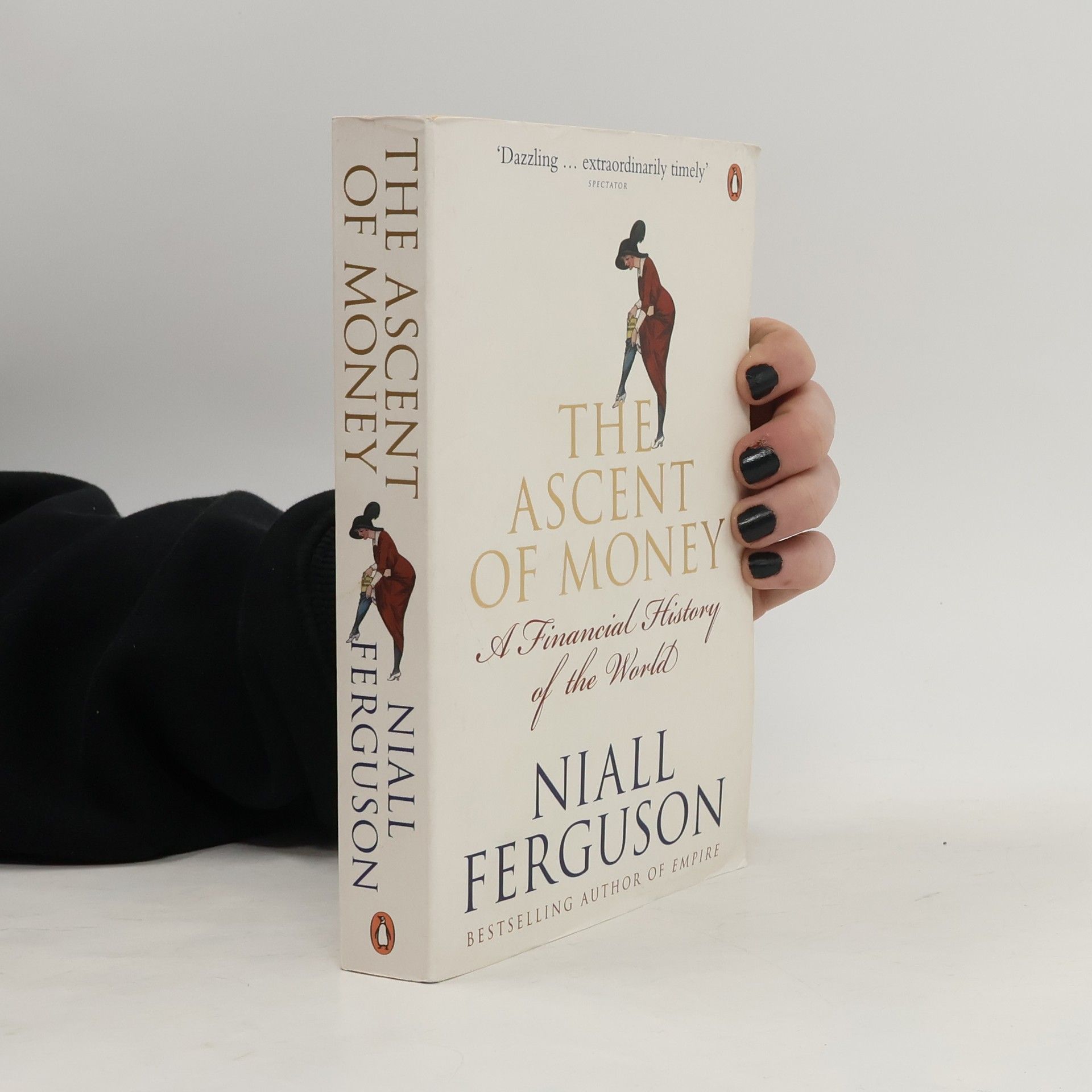 Niall Ferguson The Ascent of Money: A Financial History of the World