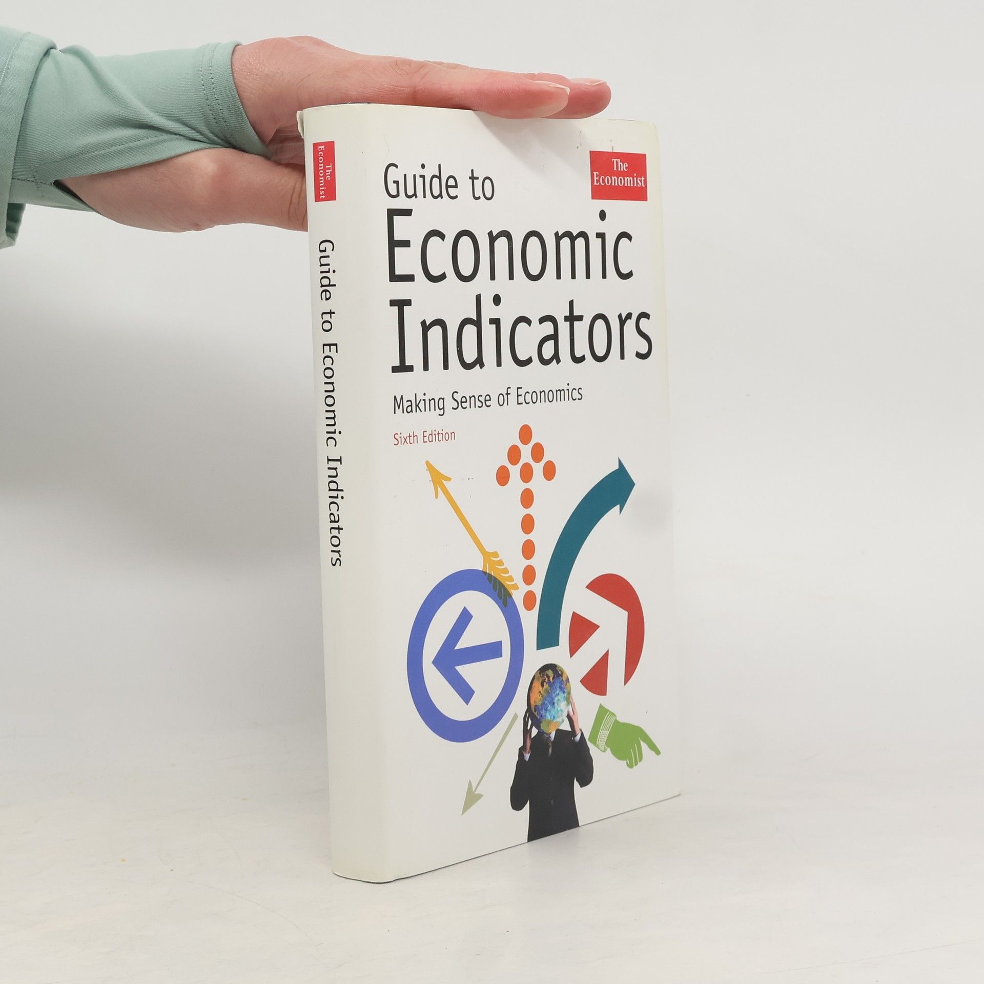 Collectif d'auteurs Guide to Economic Indicators. Making Sense of Economics