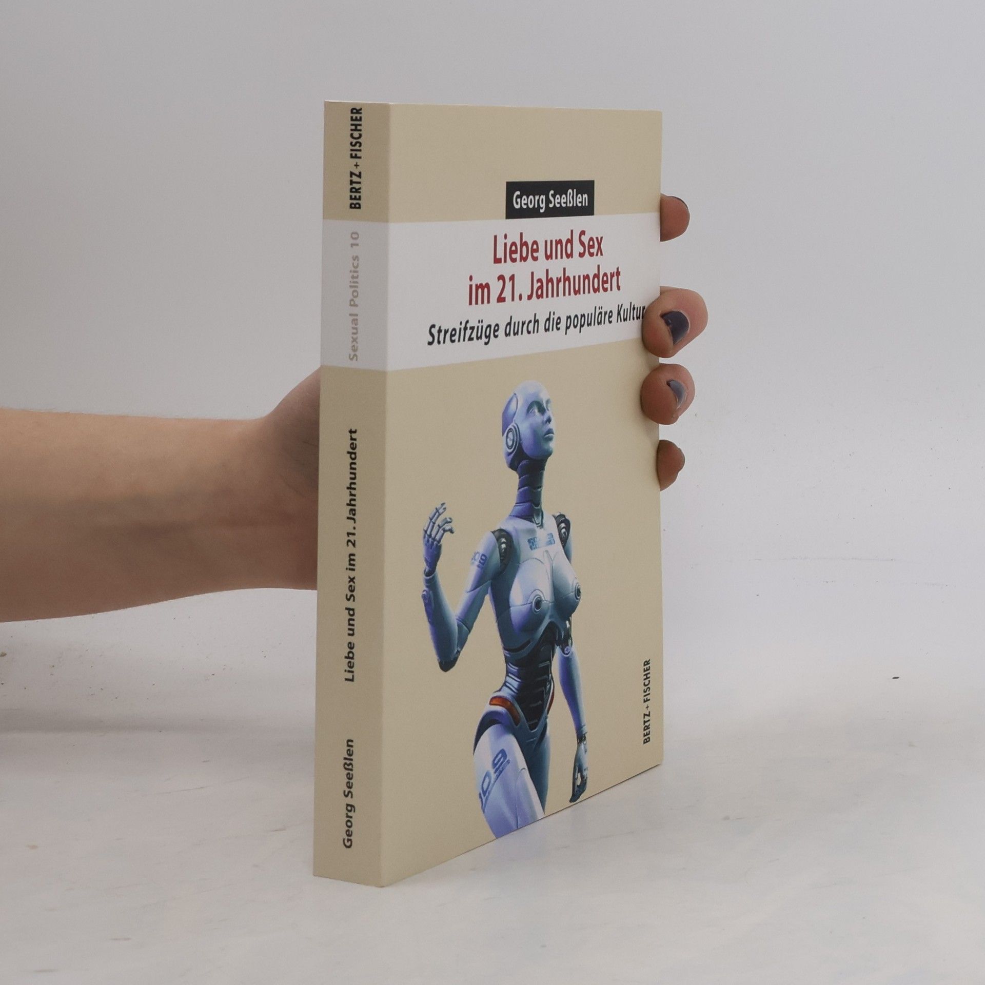 Georg Seeßlen Sexual Politics - 10: Liebe und Sex im 21. Jahrhundert