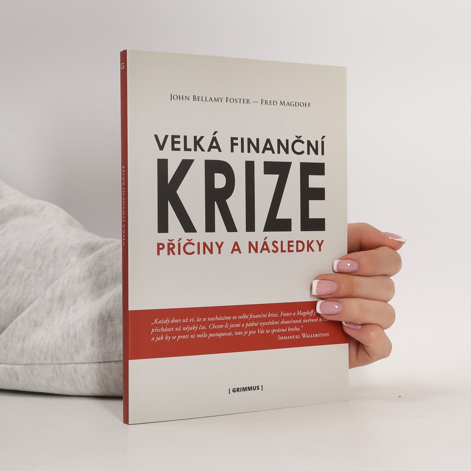 John Bellamy Foster Velká finanční krize. Příčiny a následky