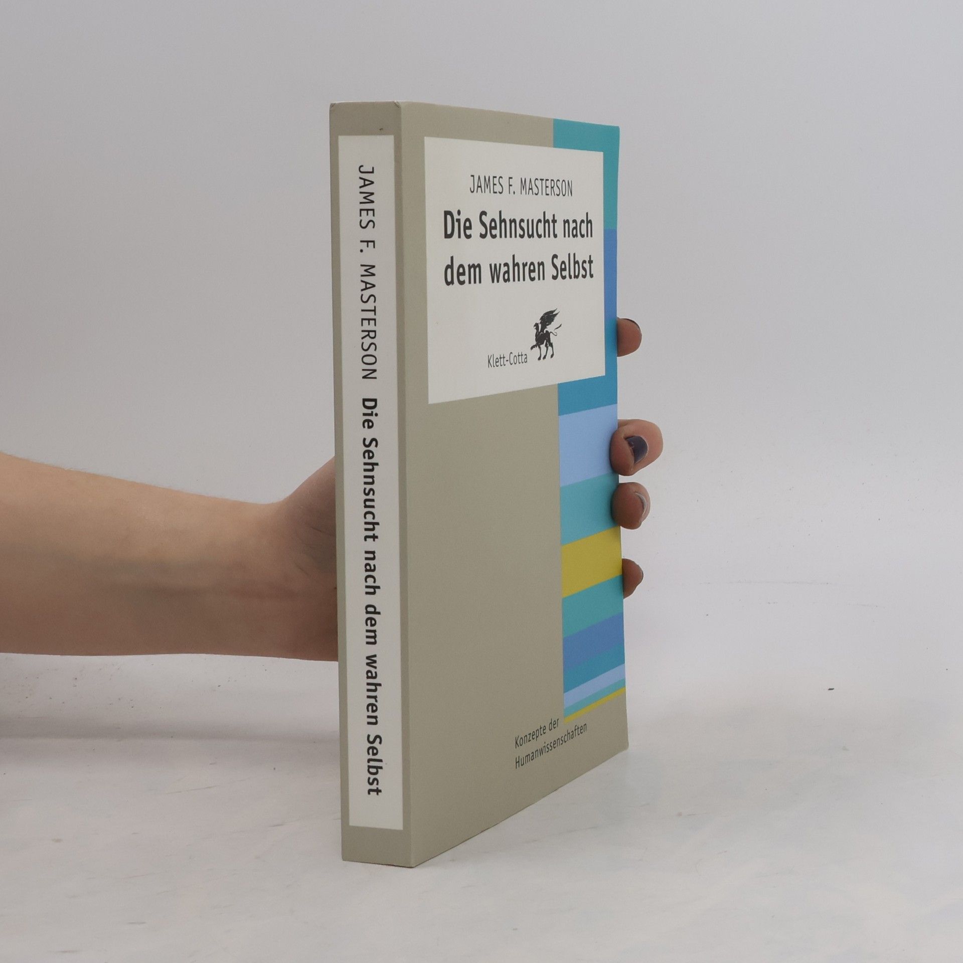 James F. Masterson Die Sehnsucht nach dem wahren Selbst