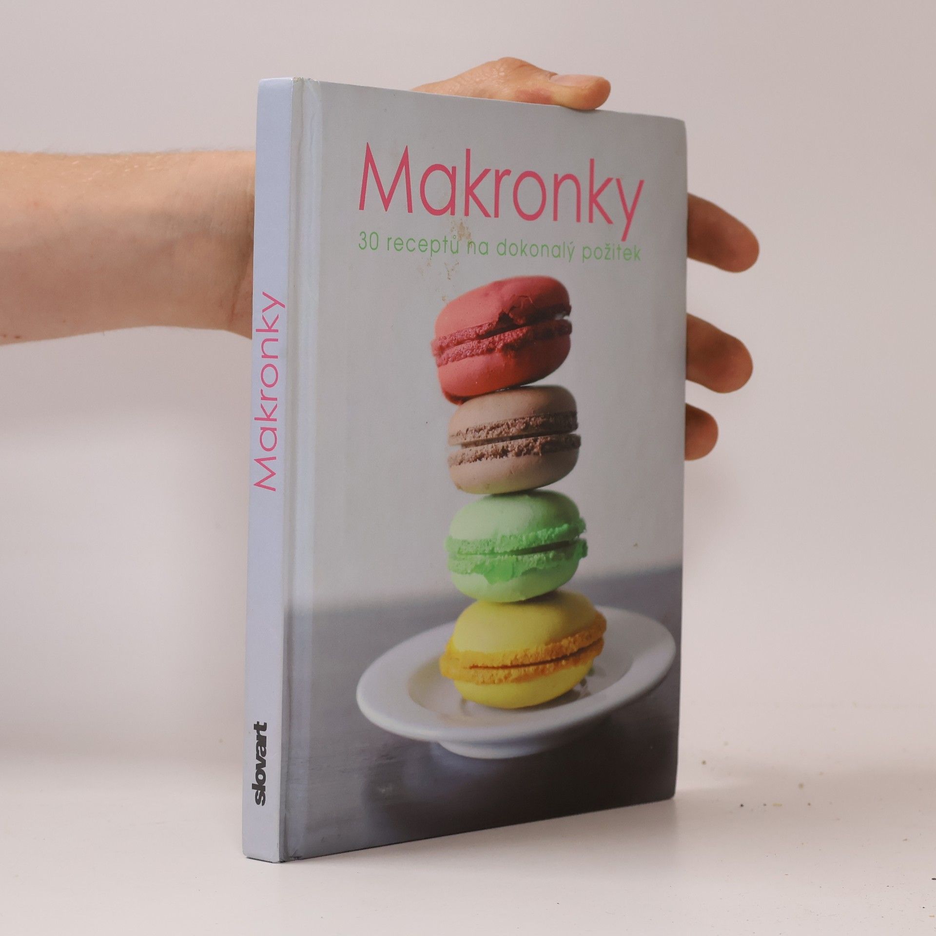 Various authors Makronky. 30 receptů na dokonalý požitek