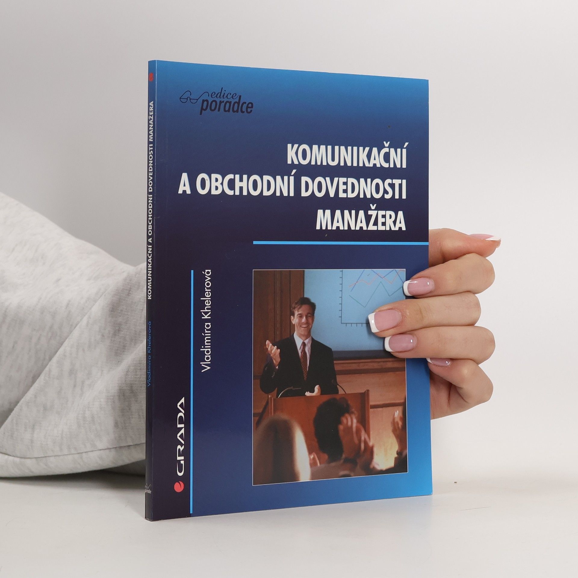 Vladimíra Khelerová Komunikační a obchodní dovednosti manažera