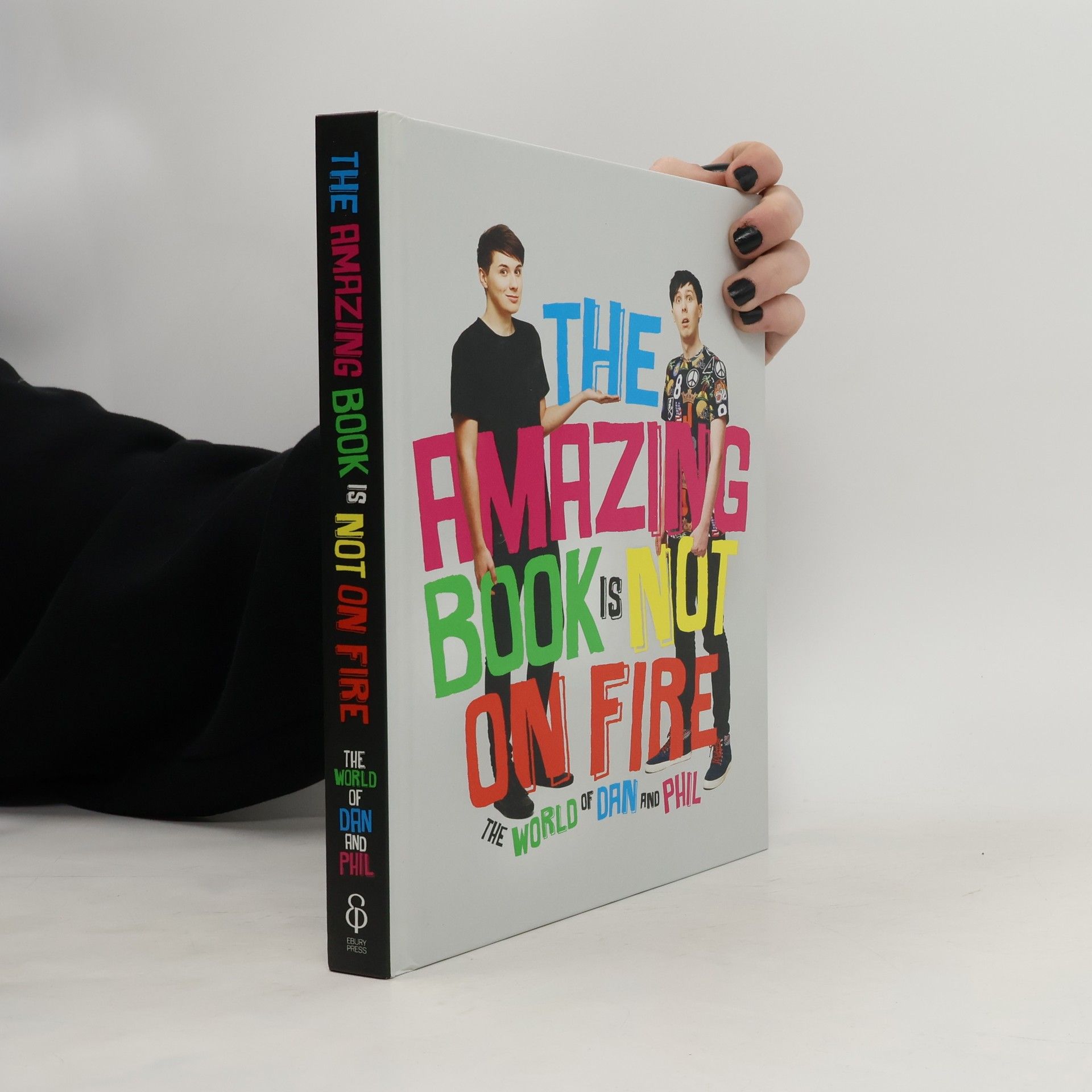 Dan Howell The amazing book is not on fire: The World of Dan and Phil