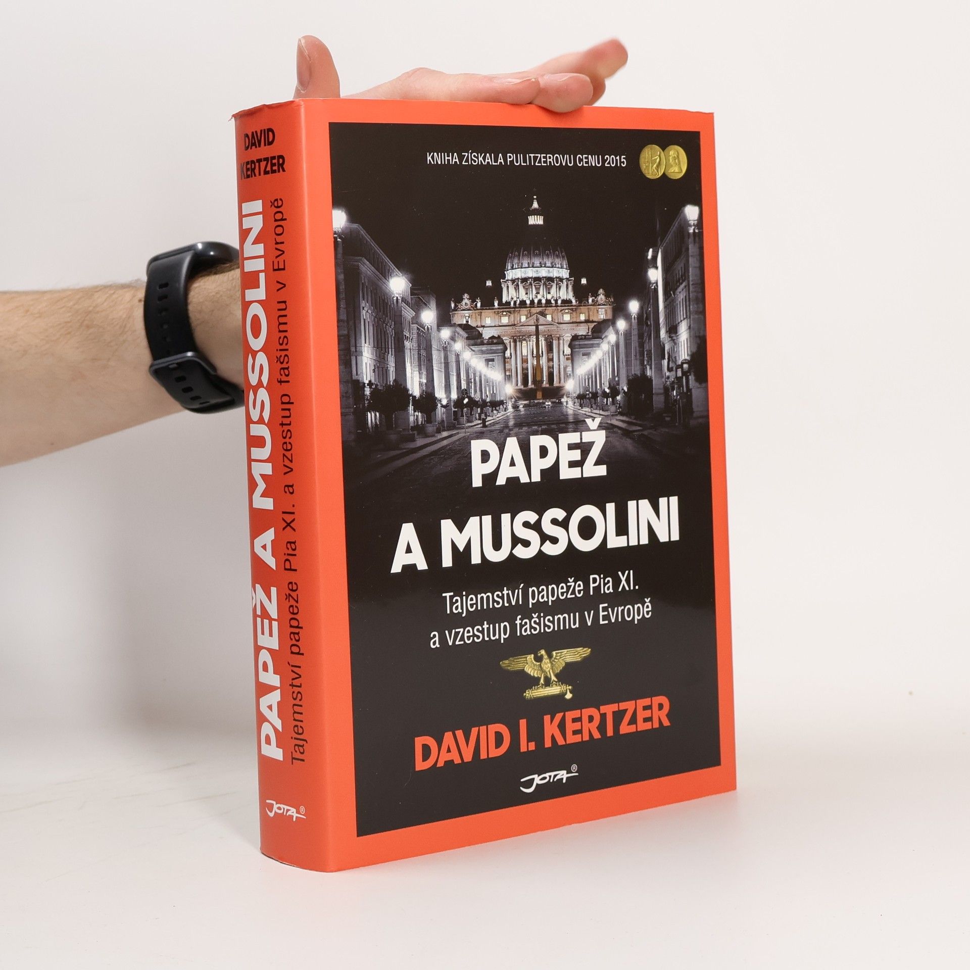 David Kertzer Papež a Mussolini: Tajemství papeže Pia XI. a vzestup fašismu v Evropě