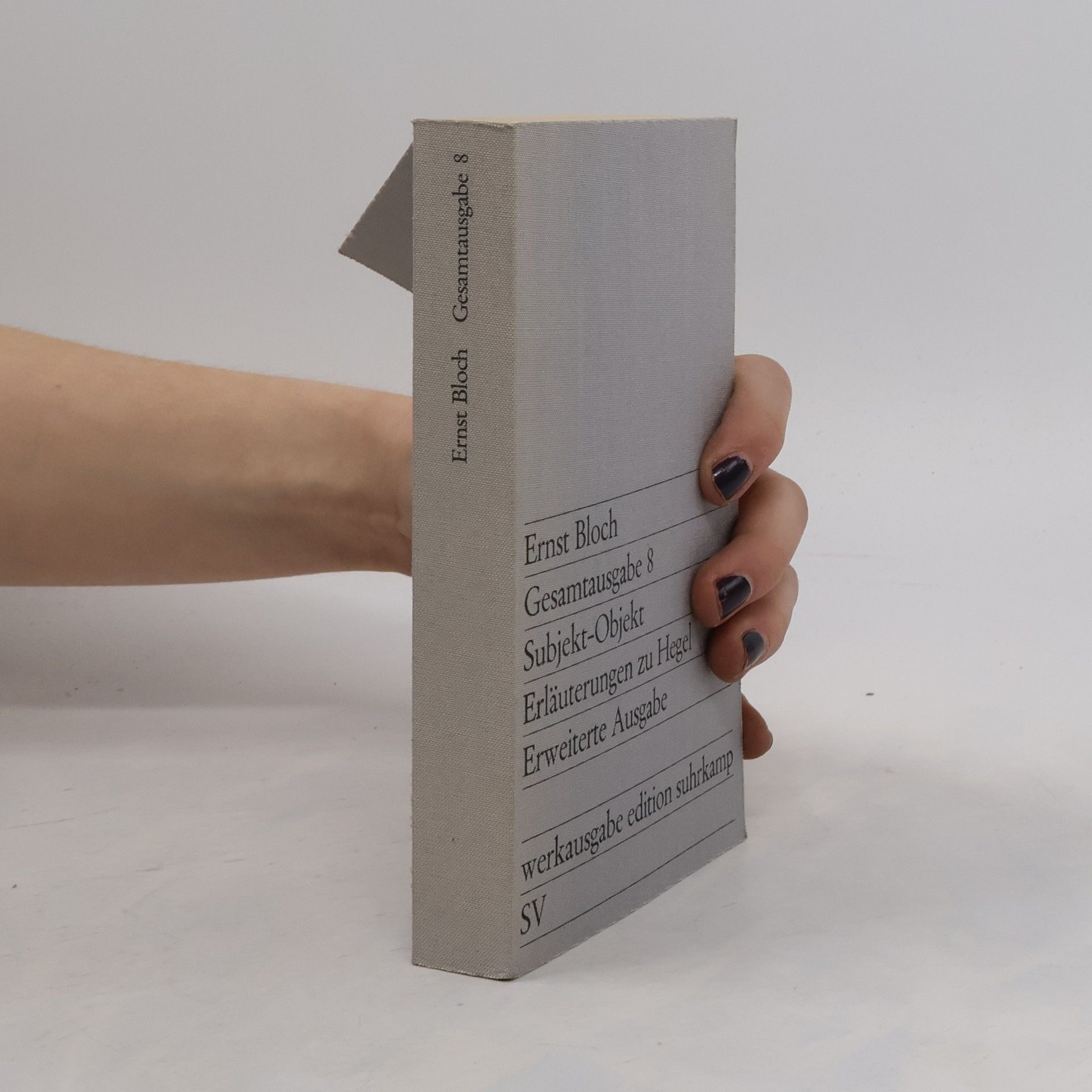 Ernst Bloch Gesamtausgabe 8 Subjekt-Objekt Erläuterungen zu Hegel Erweiterte Ausgabe